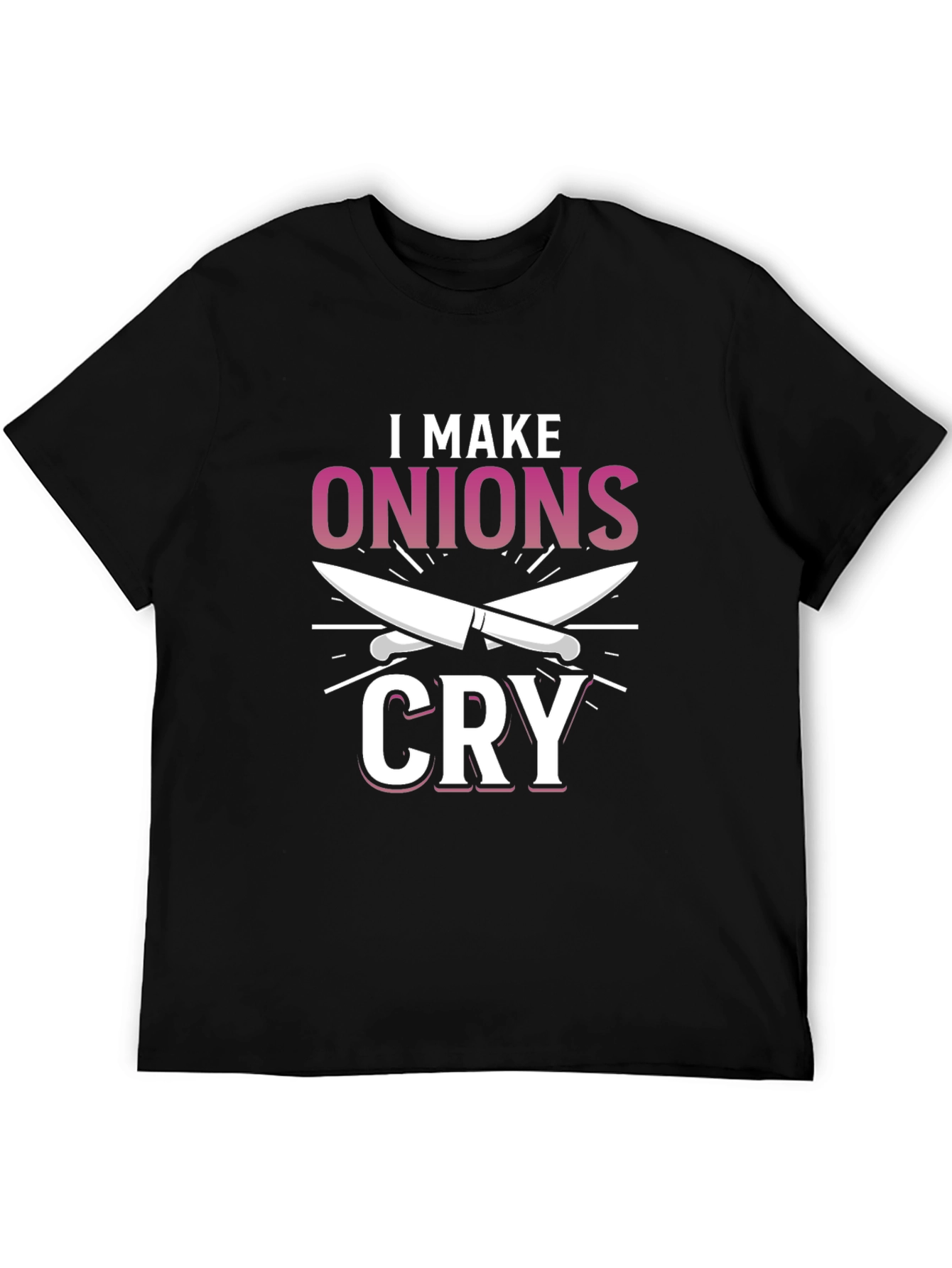 I Make Onions Cry T-Shirt Chef Humor Tee