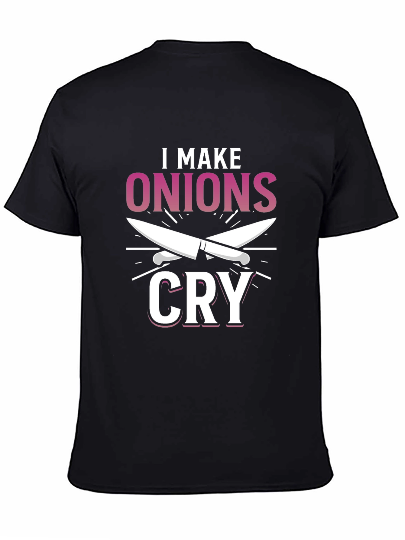 I Make Onions Cry T-Shirt Chef Humor Tee