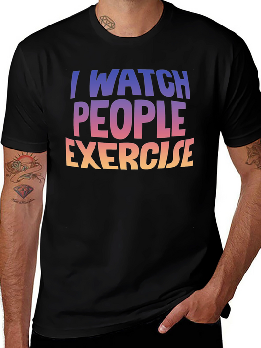 I Watch People Exercise Graphic Tee