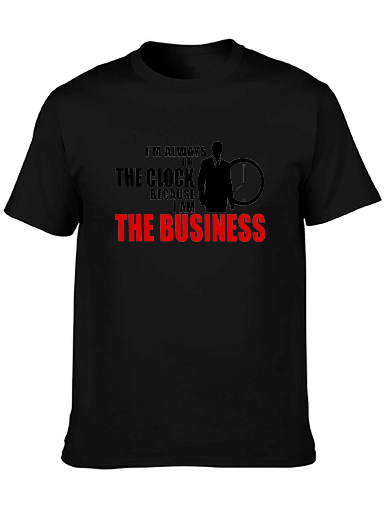 Always on the Clock Business Graphic T-Shirt