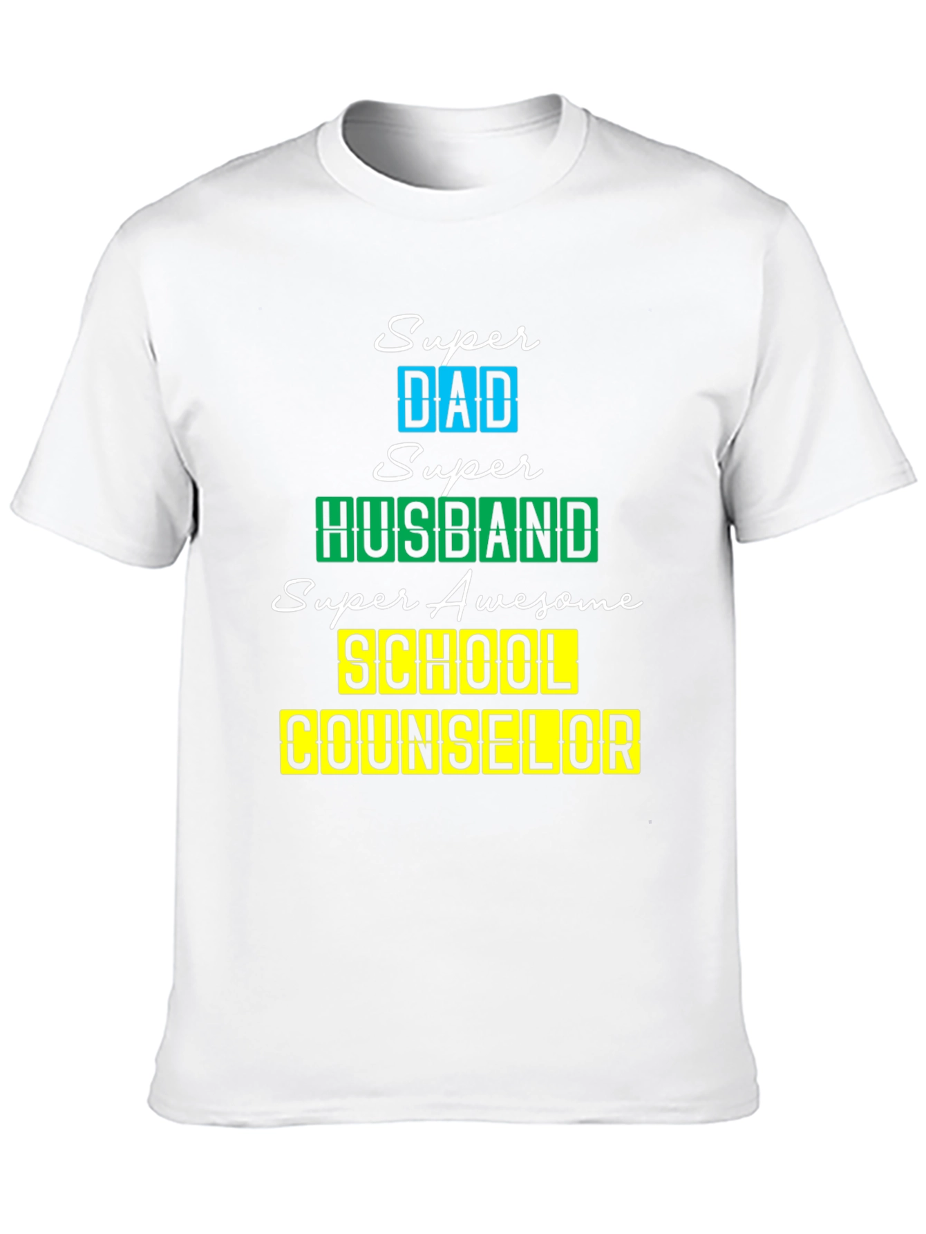 Super Dad Husband School Counselor T-Shirt