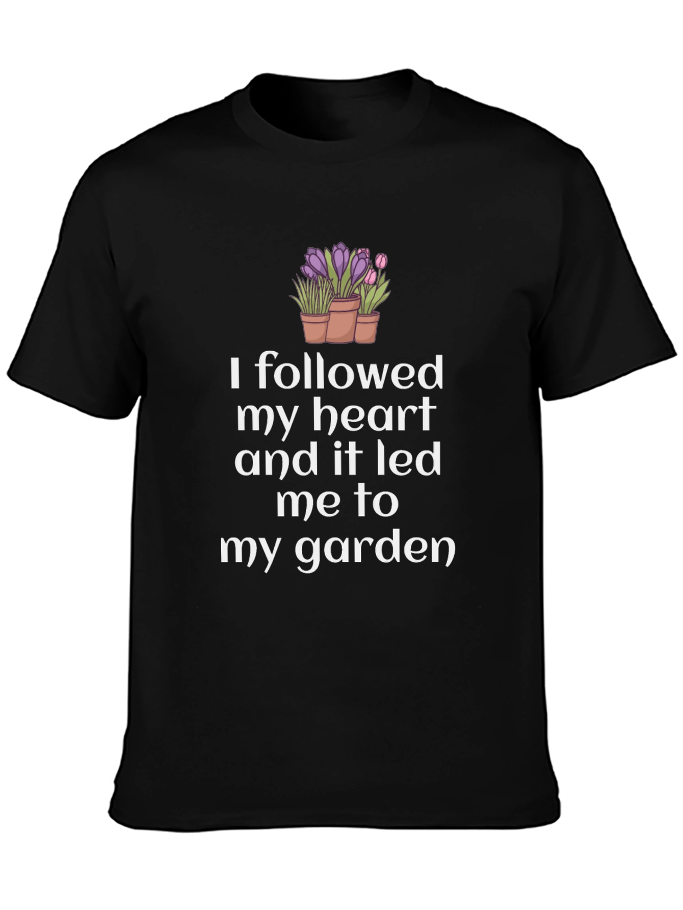 Follow Your Heart Garden T-Shirt - Black