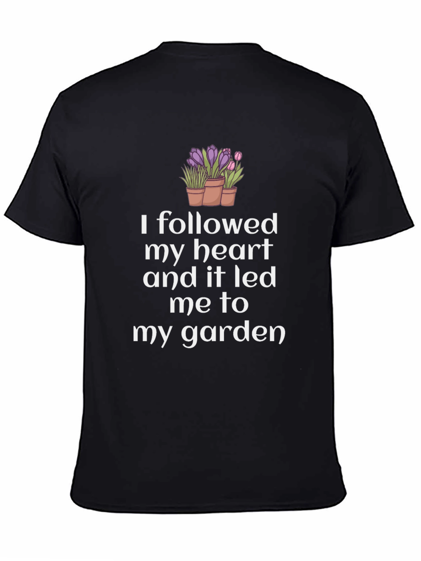 Follow Your Heart Garden T-Shirt - Black