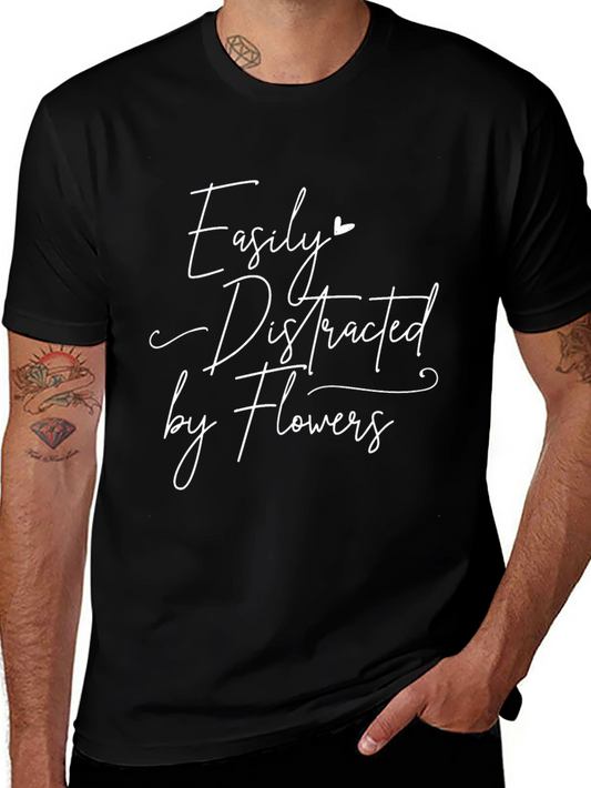 Easily Distracted by Flowers Graphic Tee