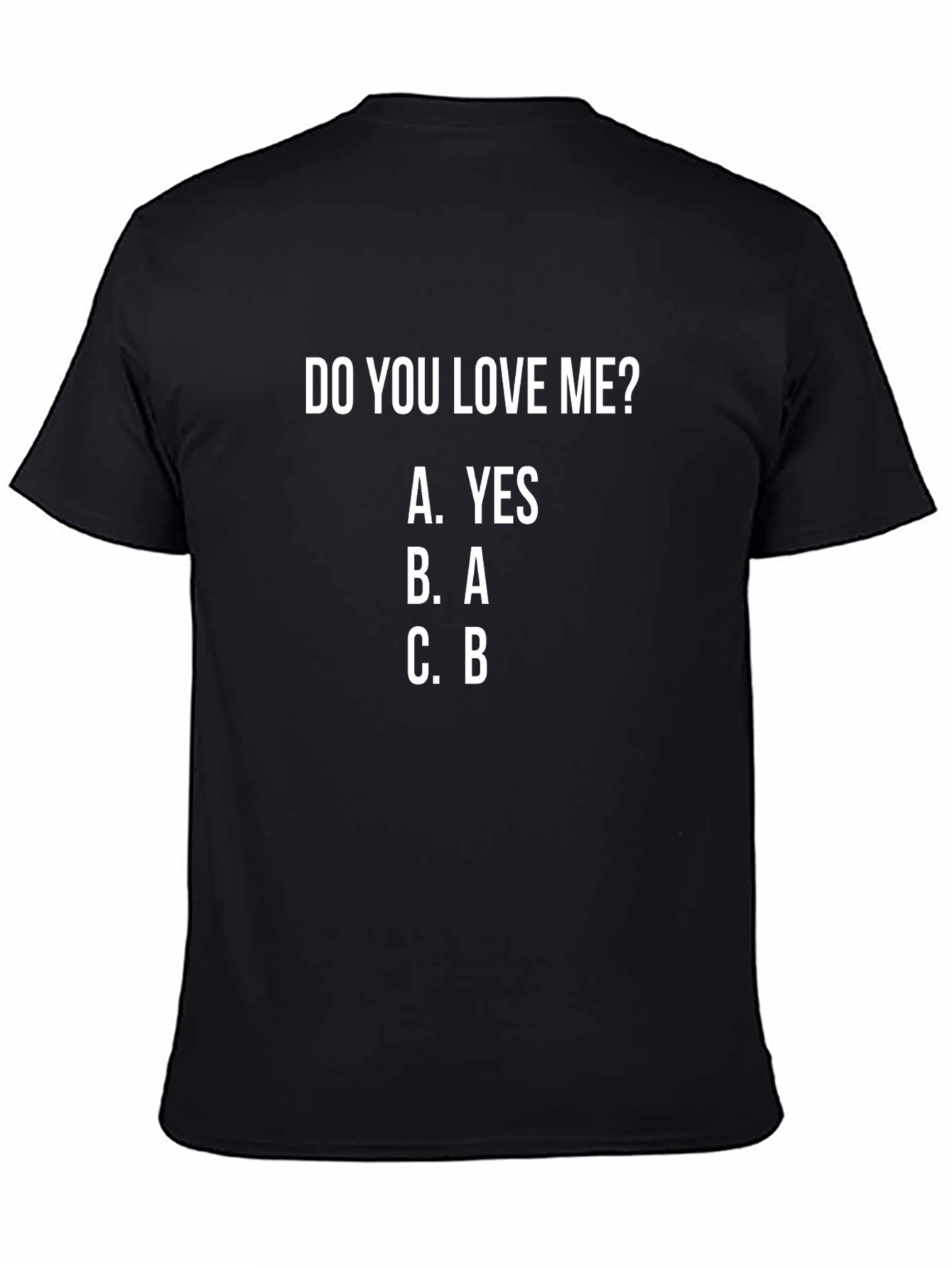 Do You Love Me T-Shirt - Funny Graphic Tee