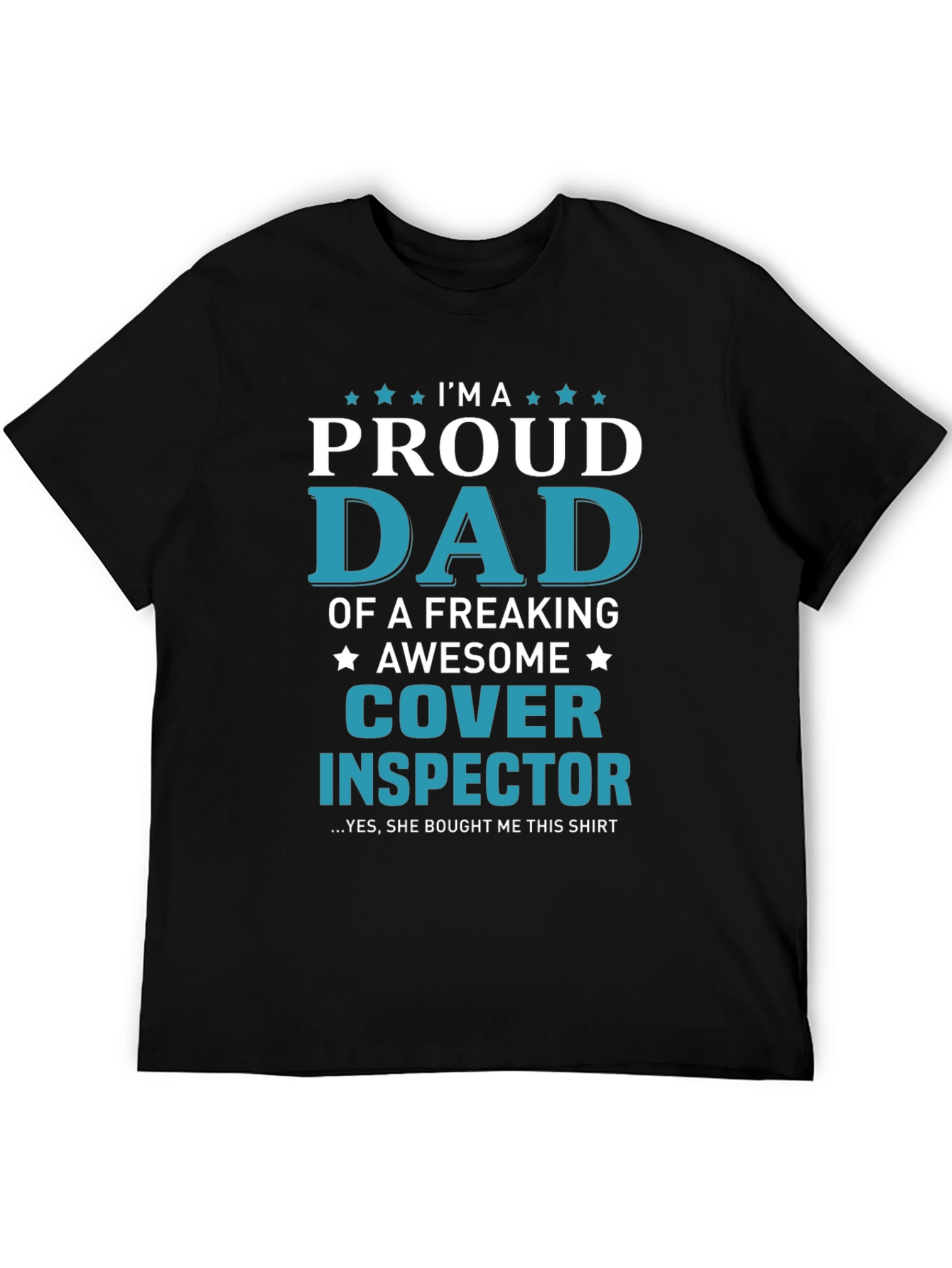 Proud Dad Cover Inspector T-Shirt