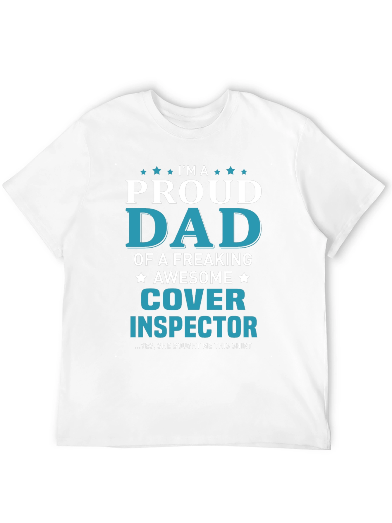 Proud Dad Cover Inspector T-Shirt