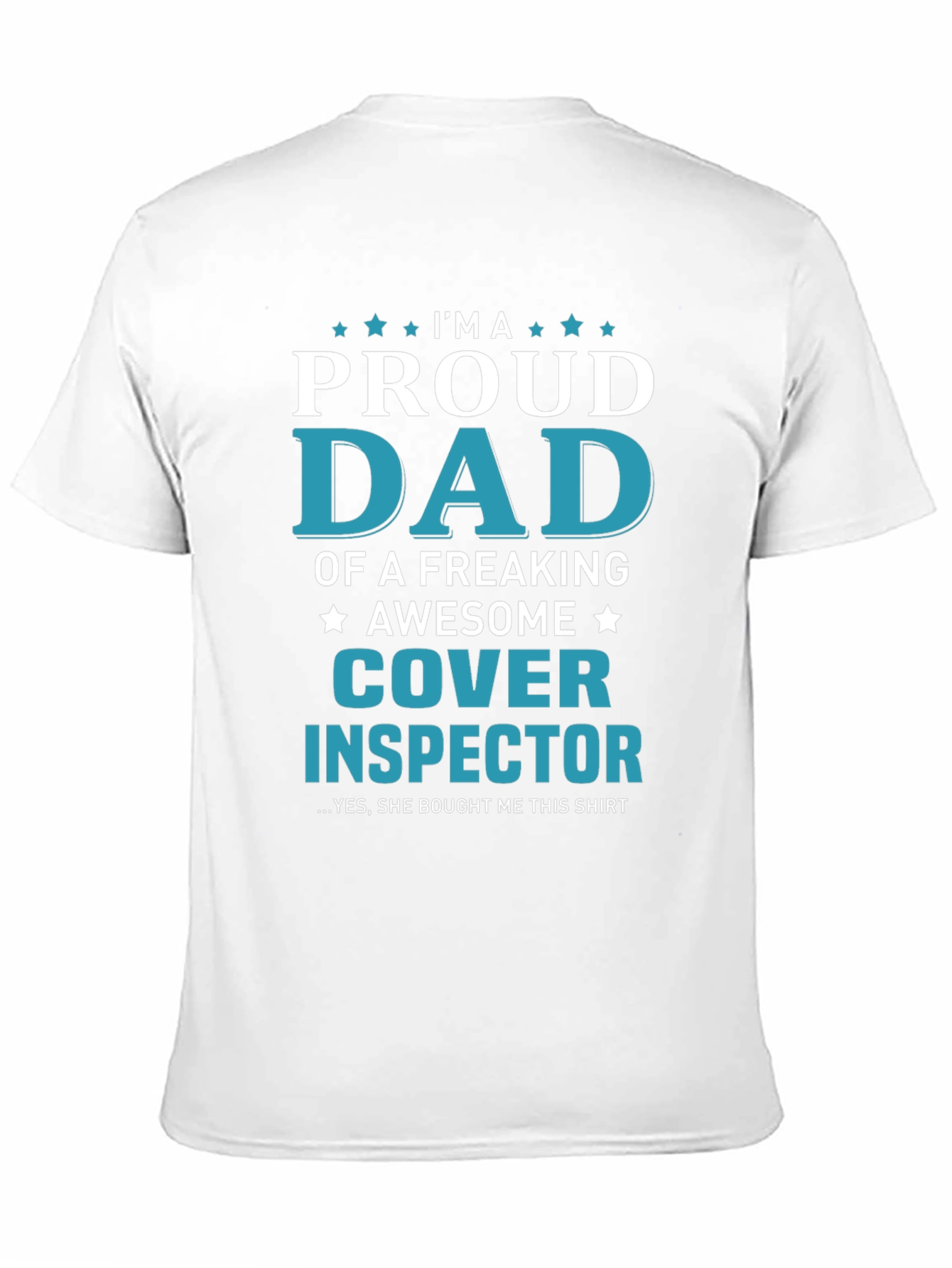 Proud Dad Cover Inspector T-Shirt