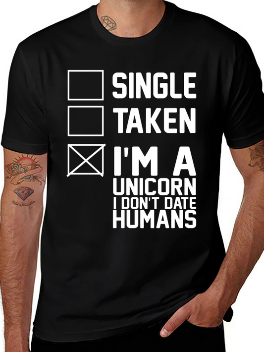 Single Taken Im a Unicorn Funny Graphic Tee