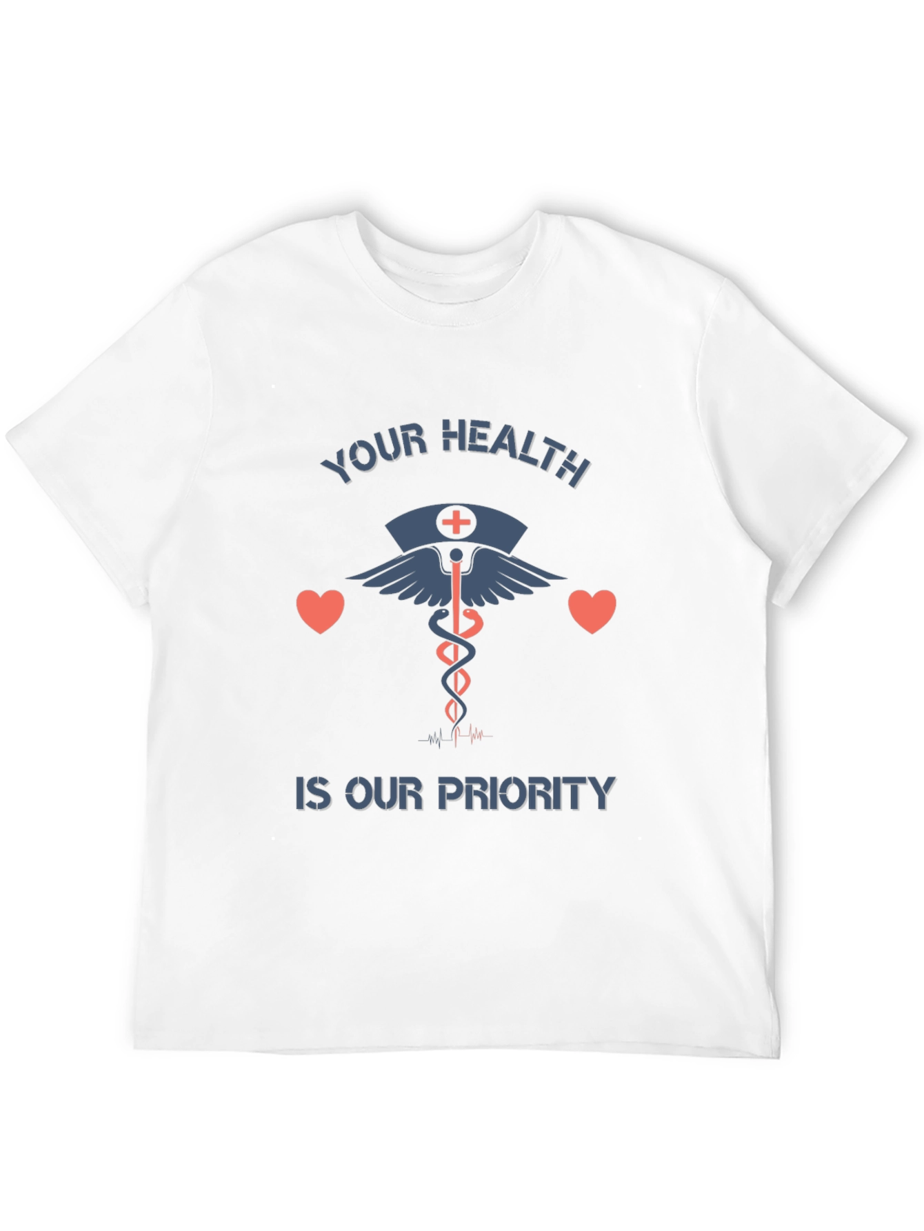 Your Health Is Our Priority Graphic T-Shirt