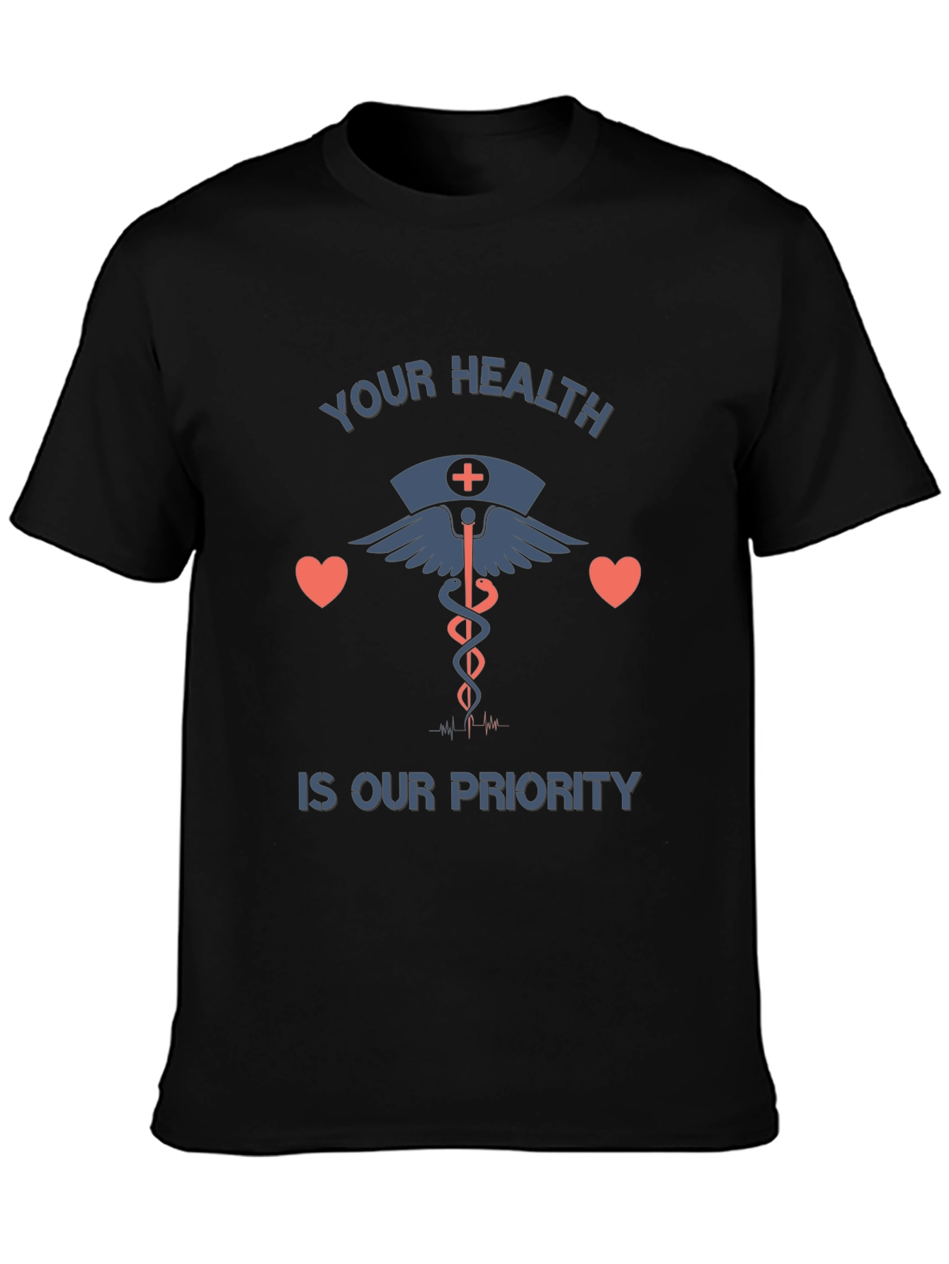 Your Health Is Our Priority Graphic T-Shirt