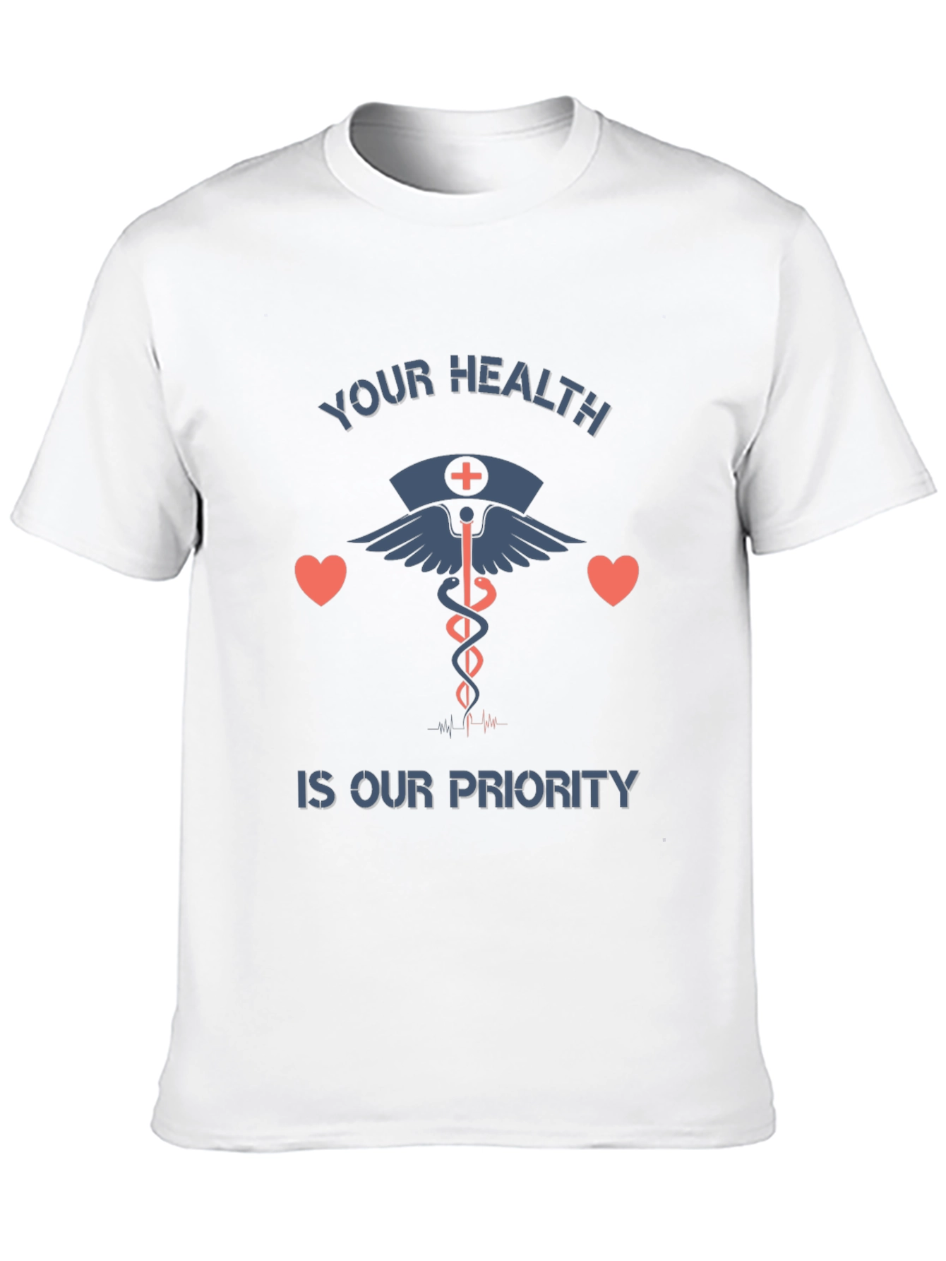 Your Health Is Our Priority Graphic T-Shirt
