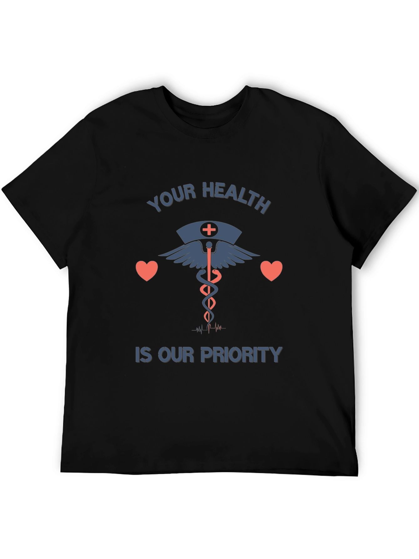 Your Health Is Our Priority Graphic T-Shirt
