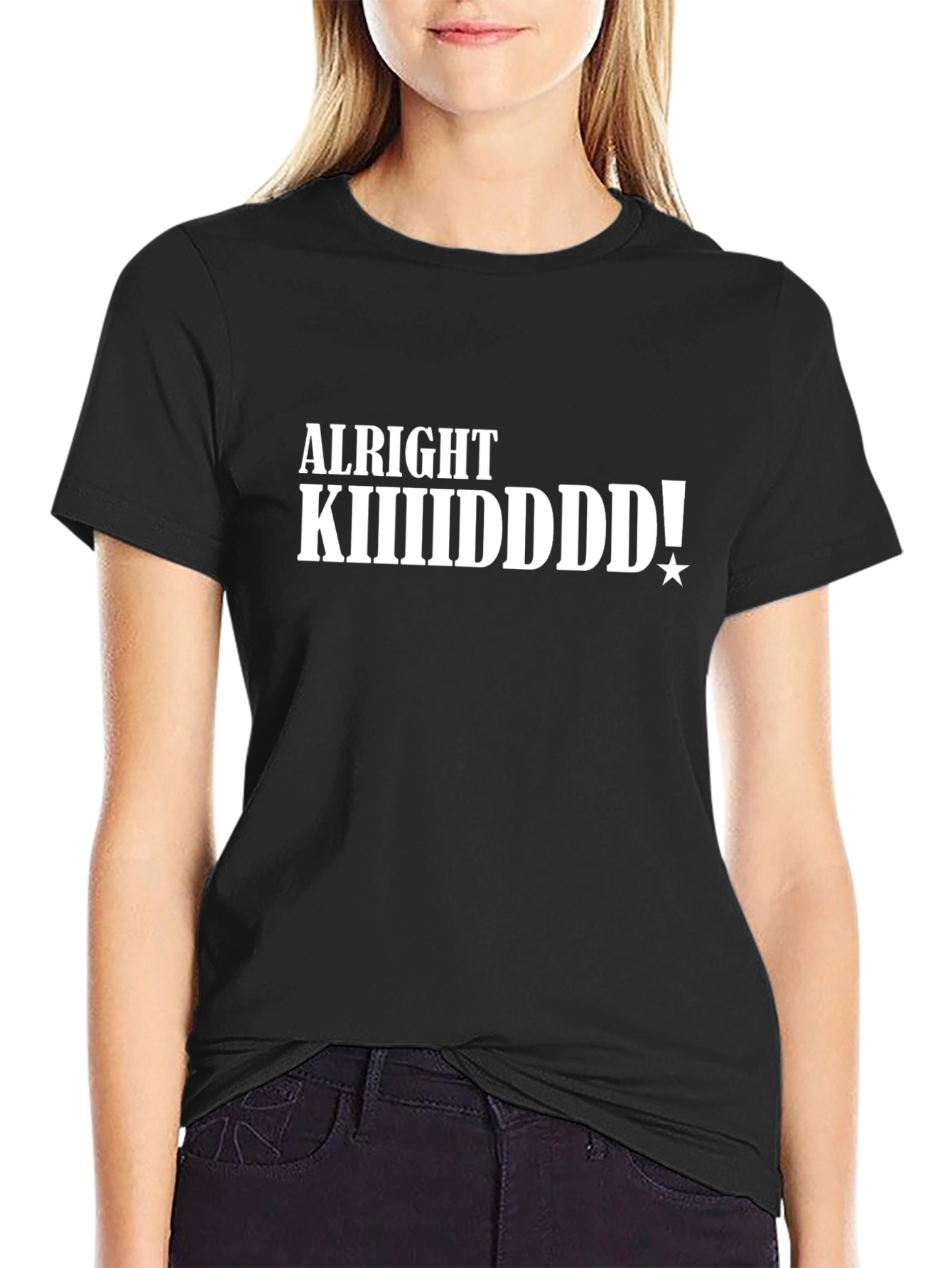 Alright KIIIIIDDDD! Black T-Shirt