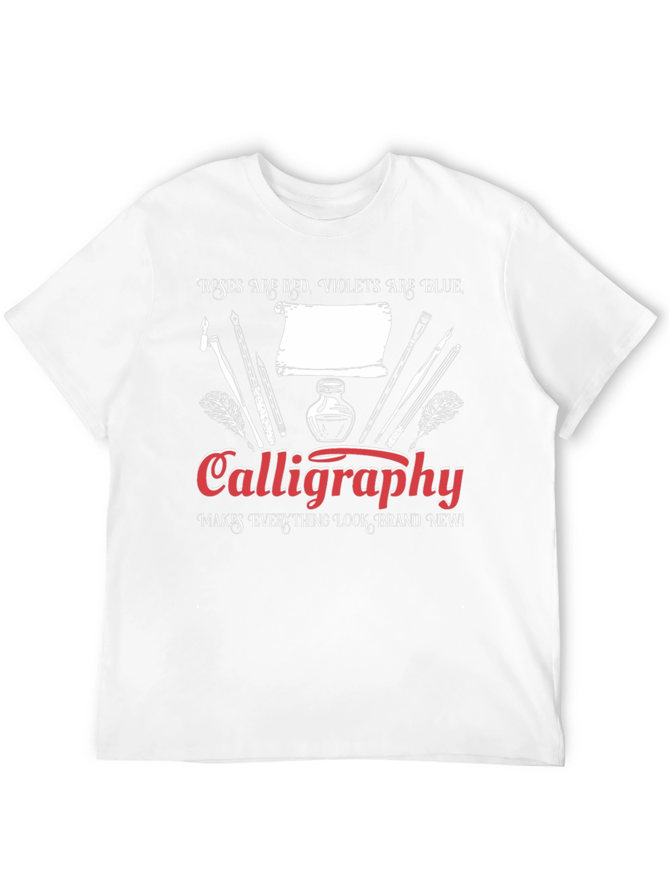 Calligraphy T-Shirt: Roses are Red Violets are Blue