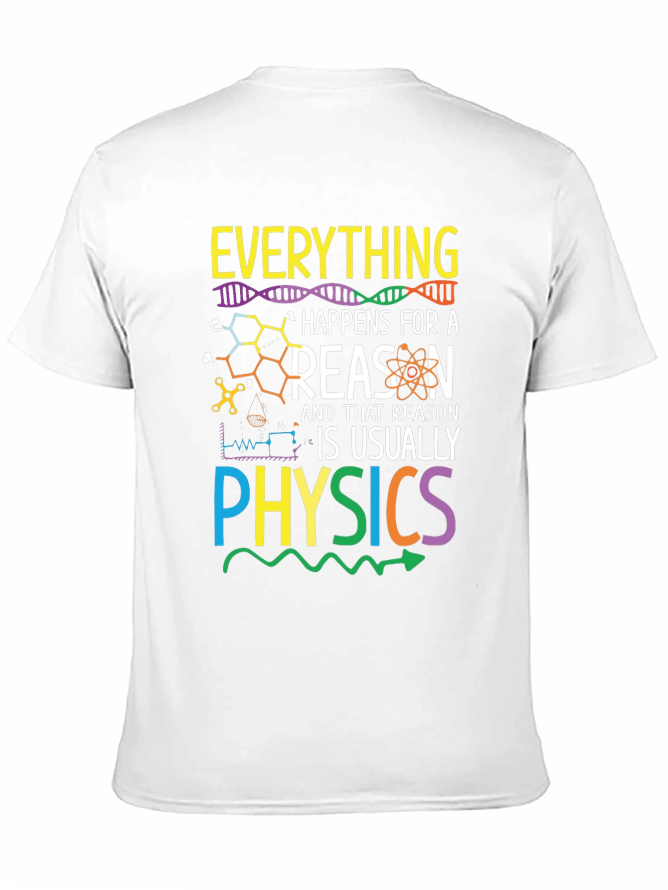 Everything Happens for a Reason Physics T-Shirt