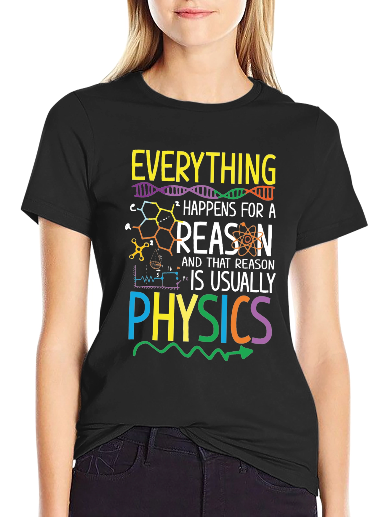 Everything Happens for a Reason Physics T-Shirt