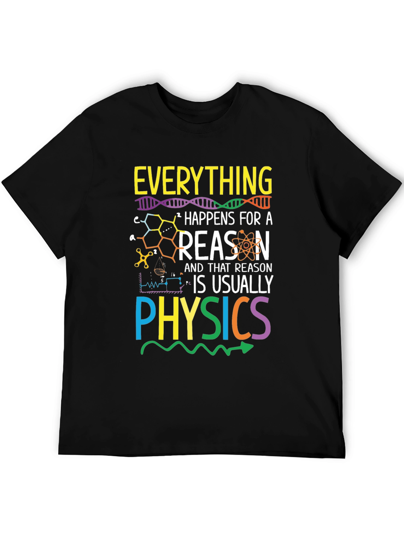 Everything Happens for a Reason Physics T-Shirt