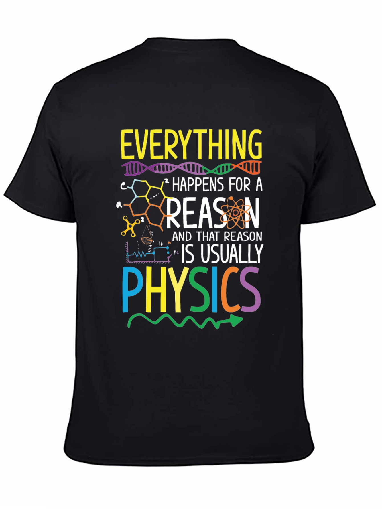Everything Happens for a Reason Physics T-Shirt