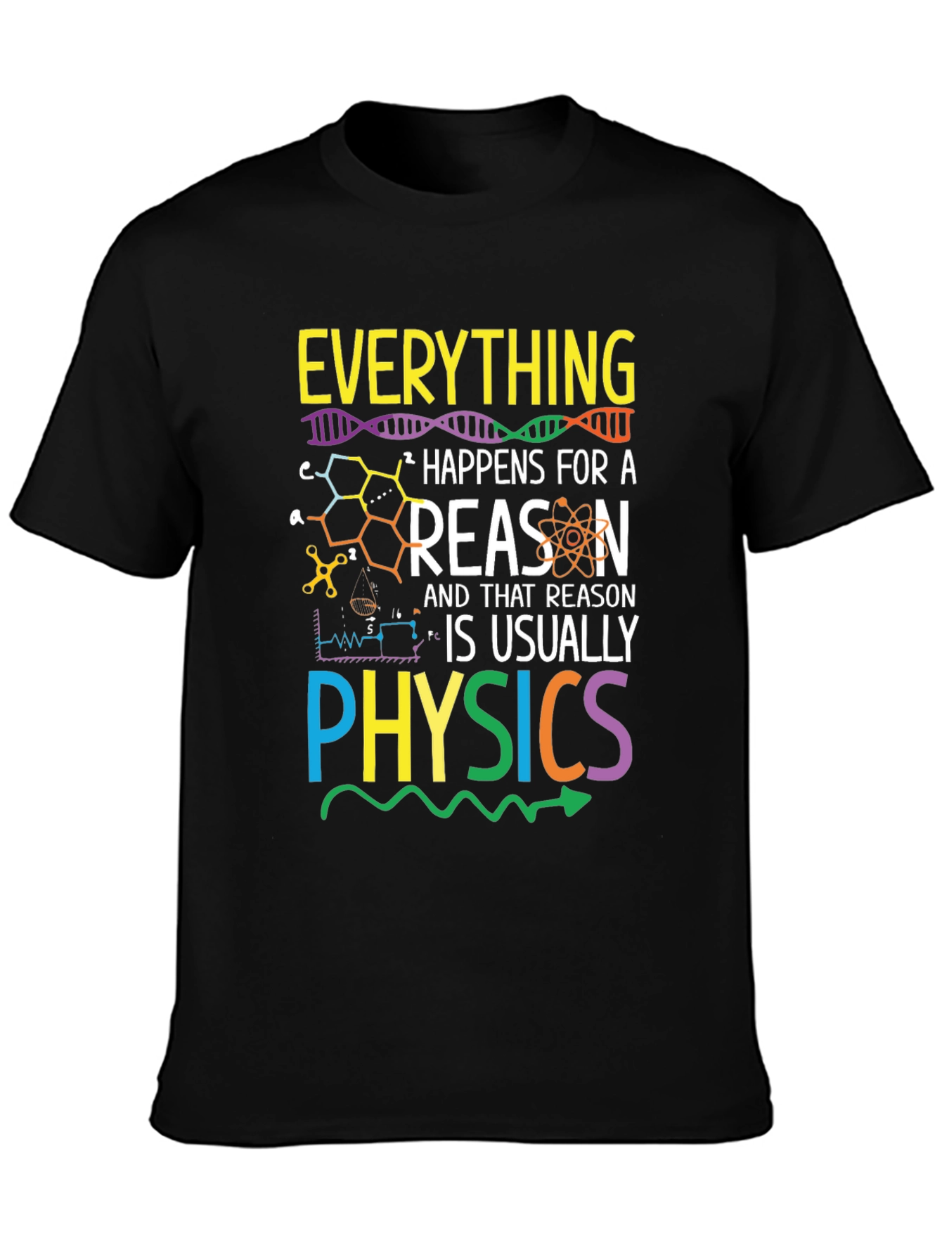 Everything Happens for a Reason Physics T-Shirt