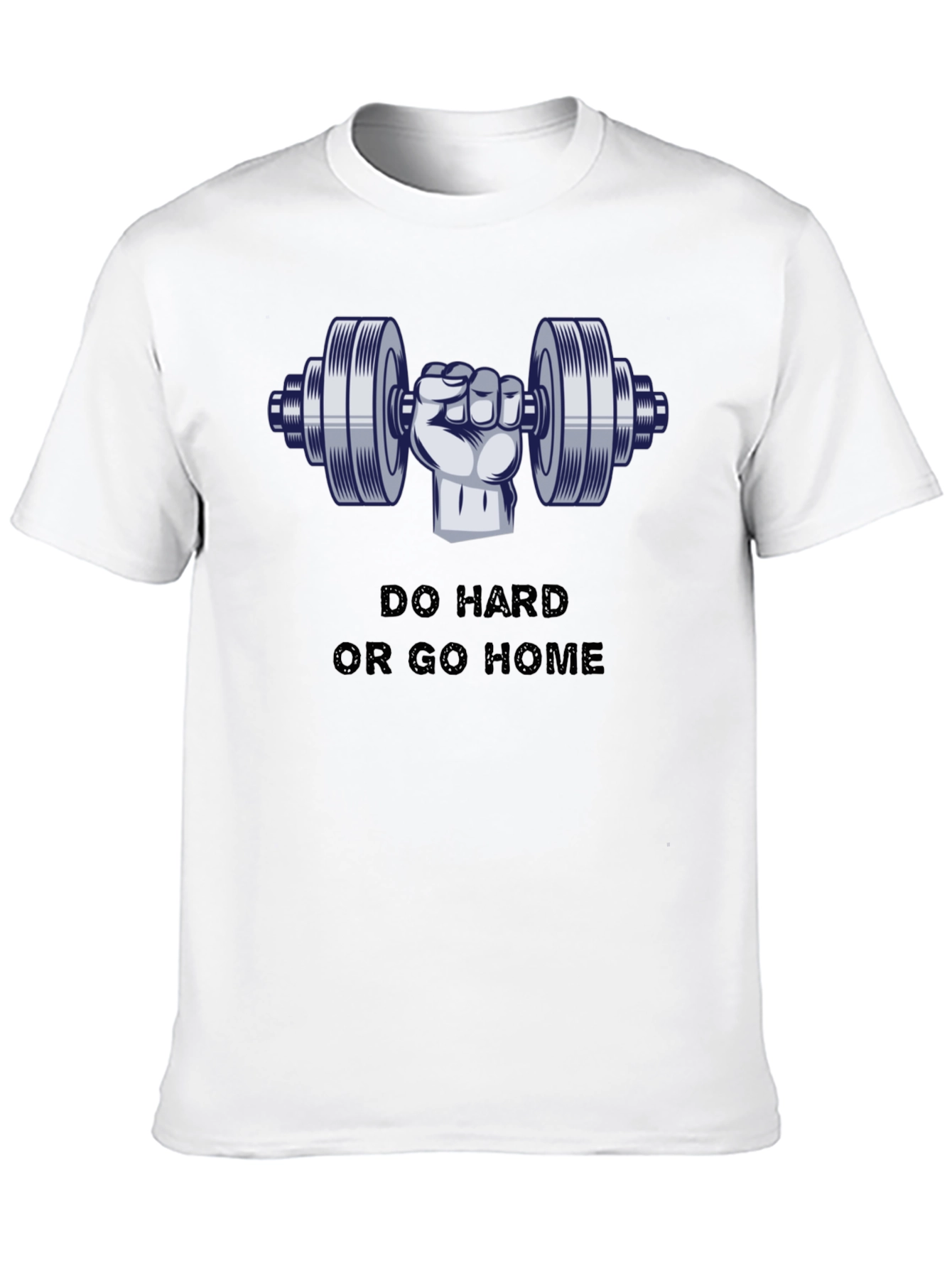 Do Hard or Go Home Graphic T-Shirt