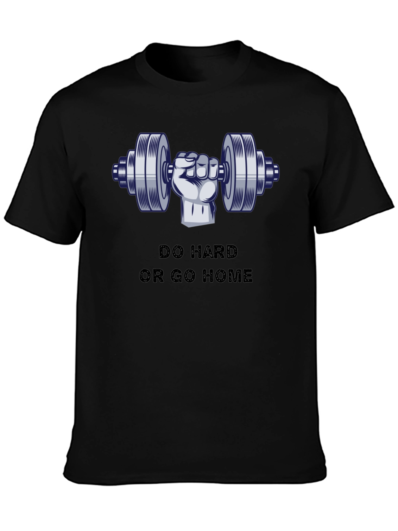 Do Hard or Go Home Graphic T-Shirt