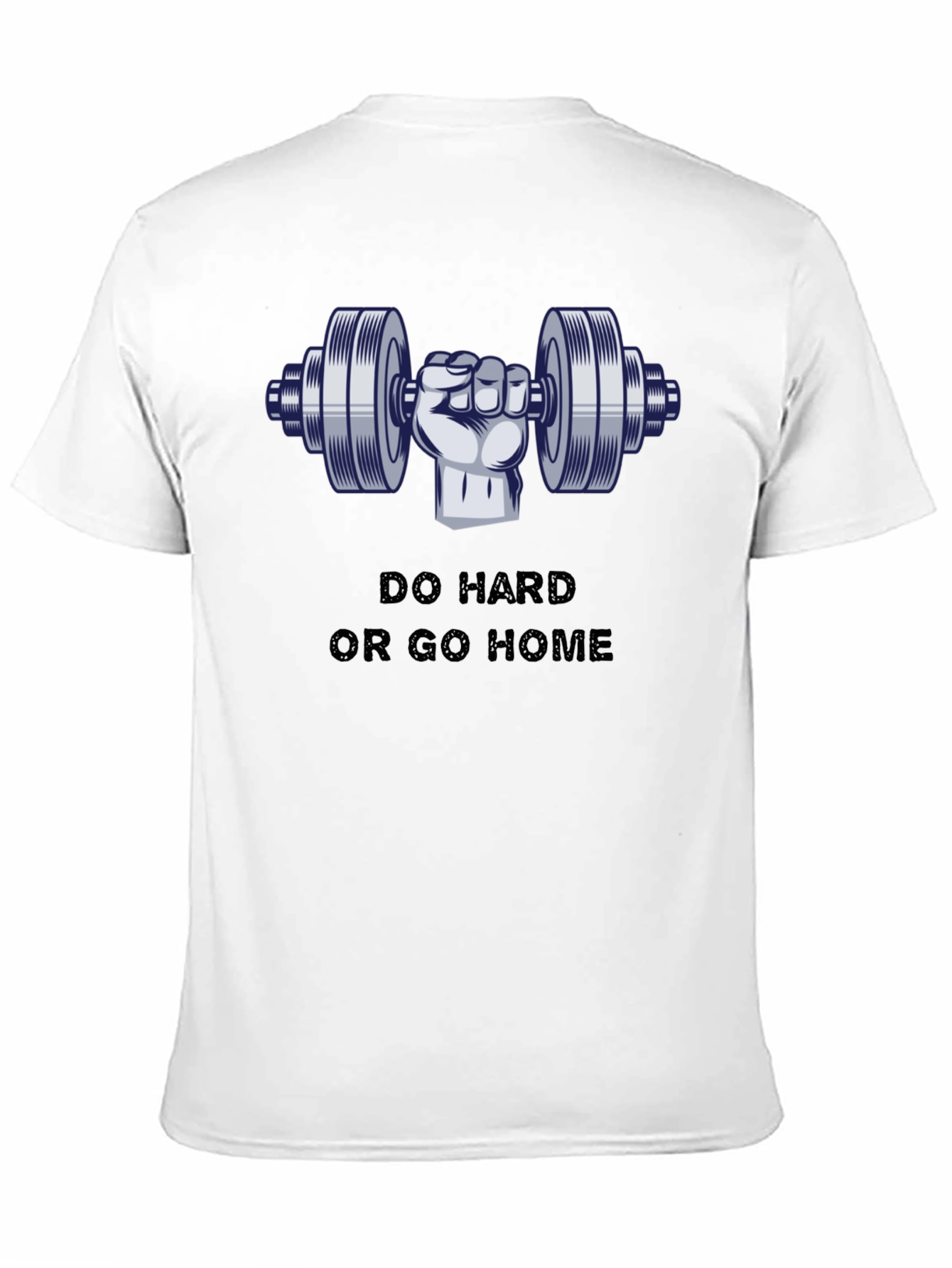 Do Hard or Go Home Graphic T-Shirt