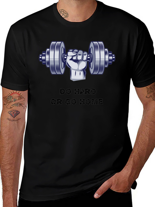 Do Hard or Go Home Graphic T-Shirt