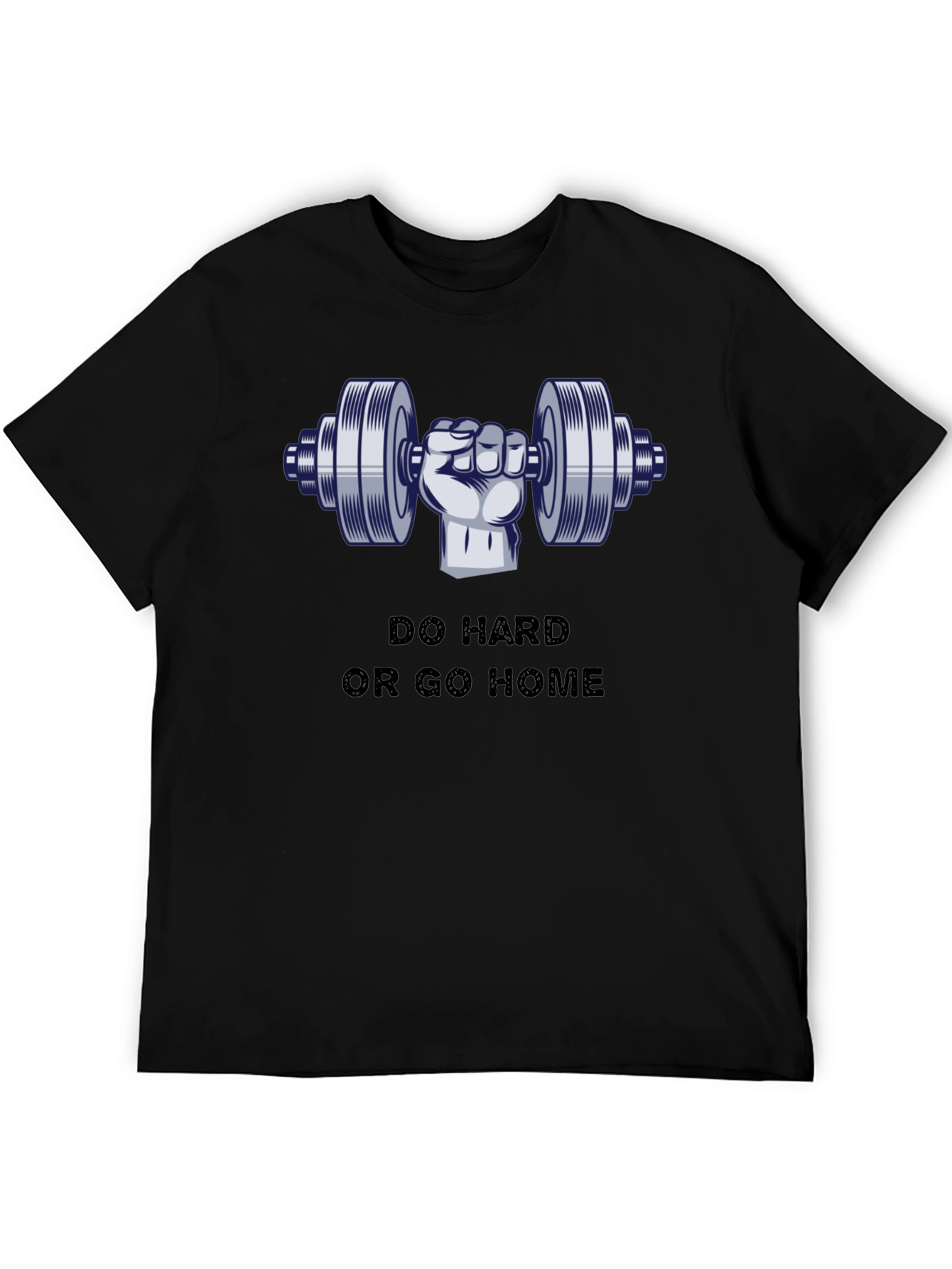 Do Hard or Go Home Graphic T-Shirt