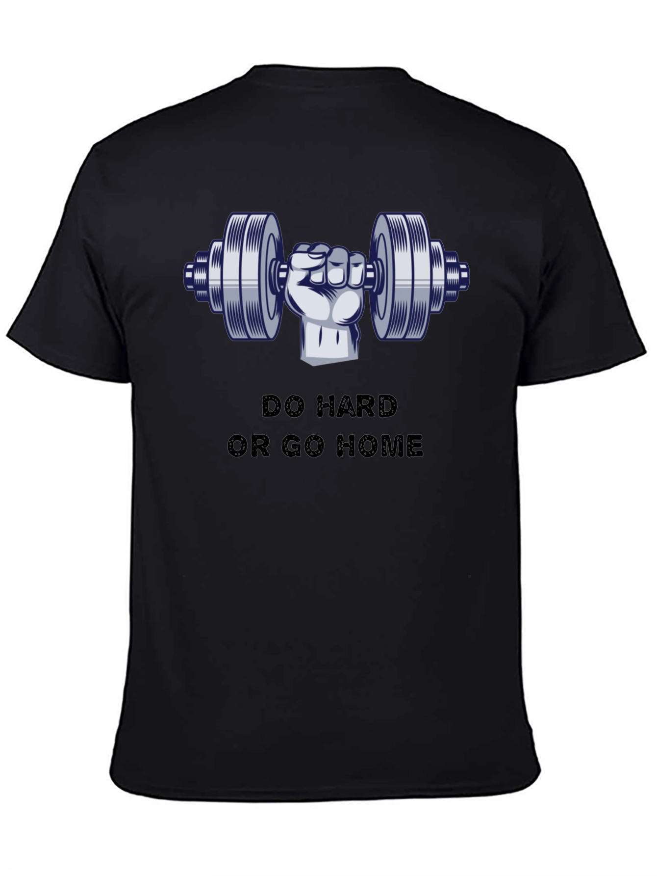Do Hard or Go Home Graphic T-Shirt