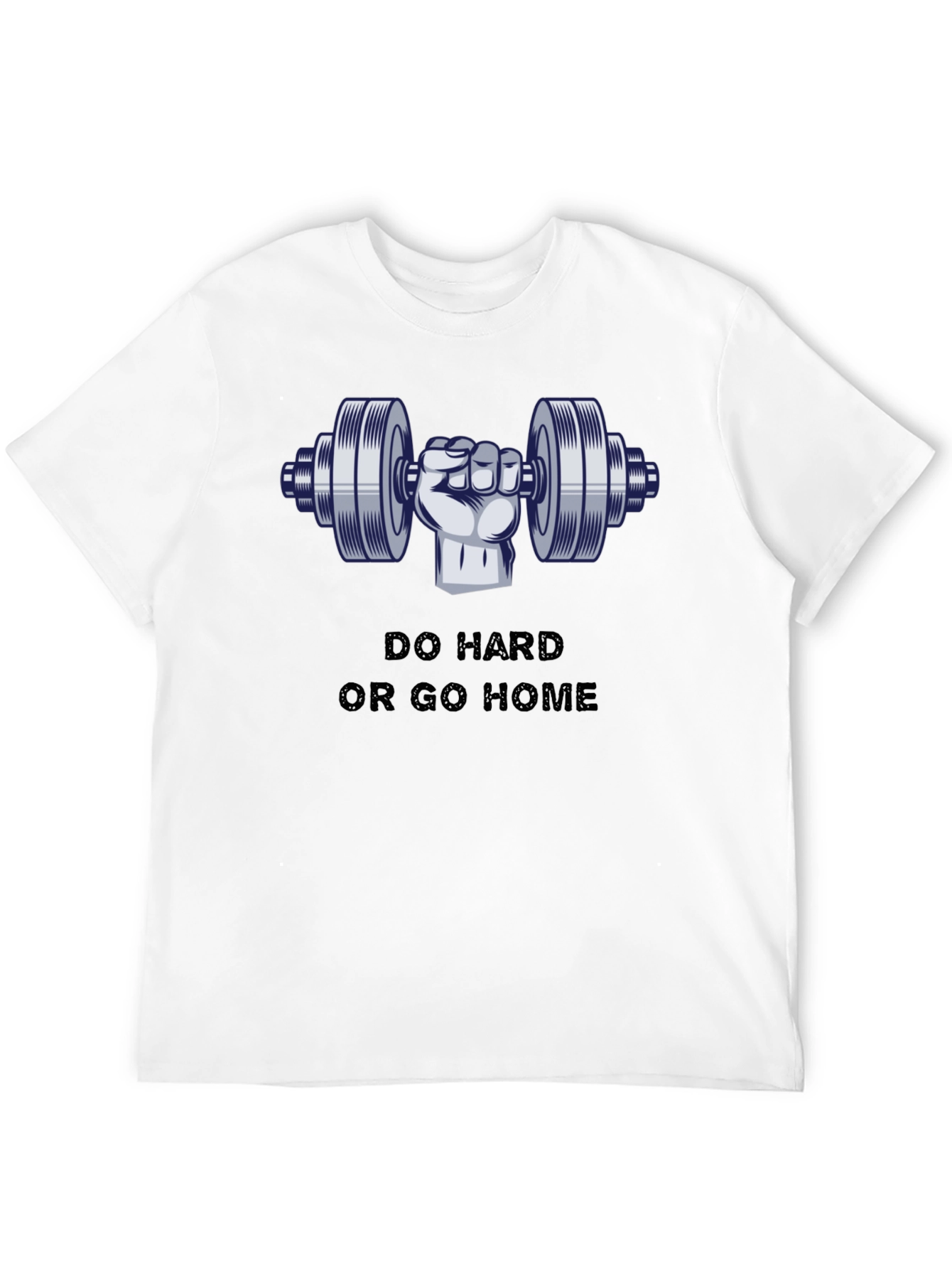 Do Hard or Go Home Graphic T-Shirt