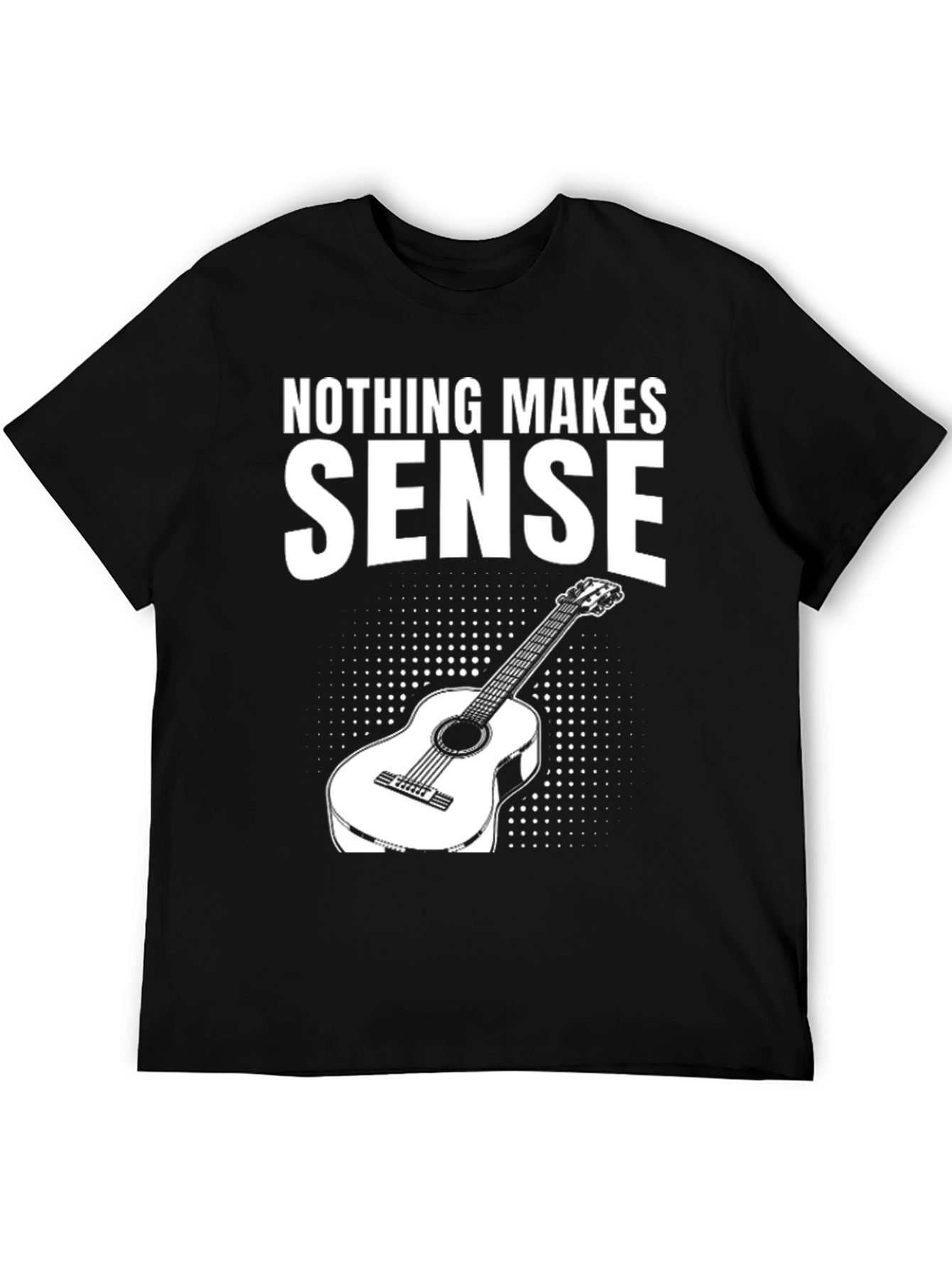 Nothing Makes Sense Guitar T-Shirt