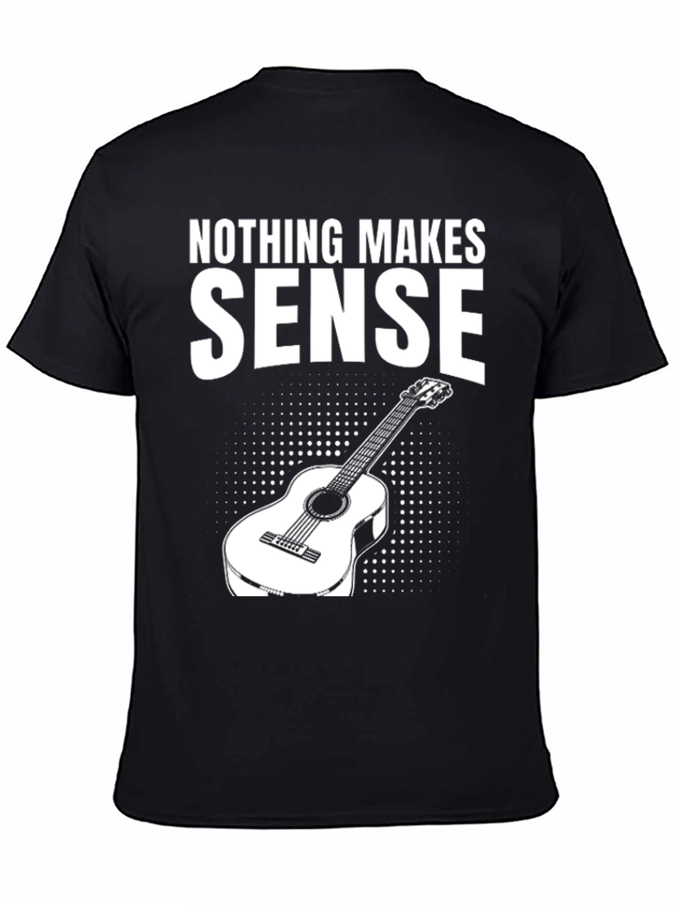 Nothing Makes Sense Guitar T-Shirt