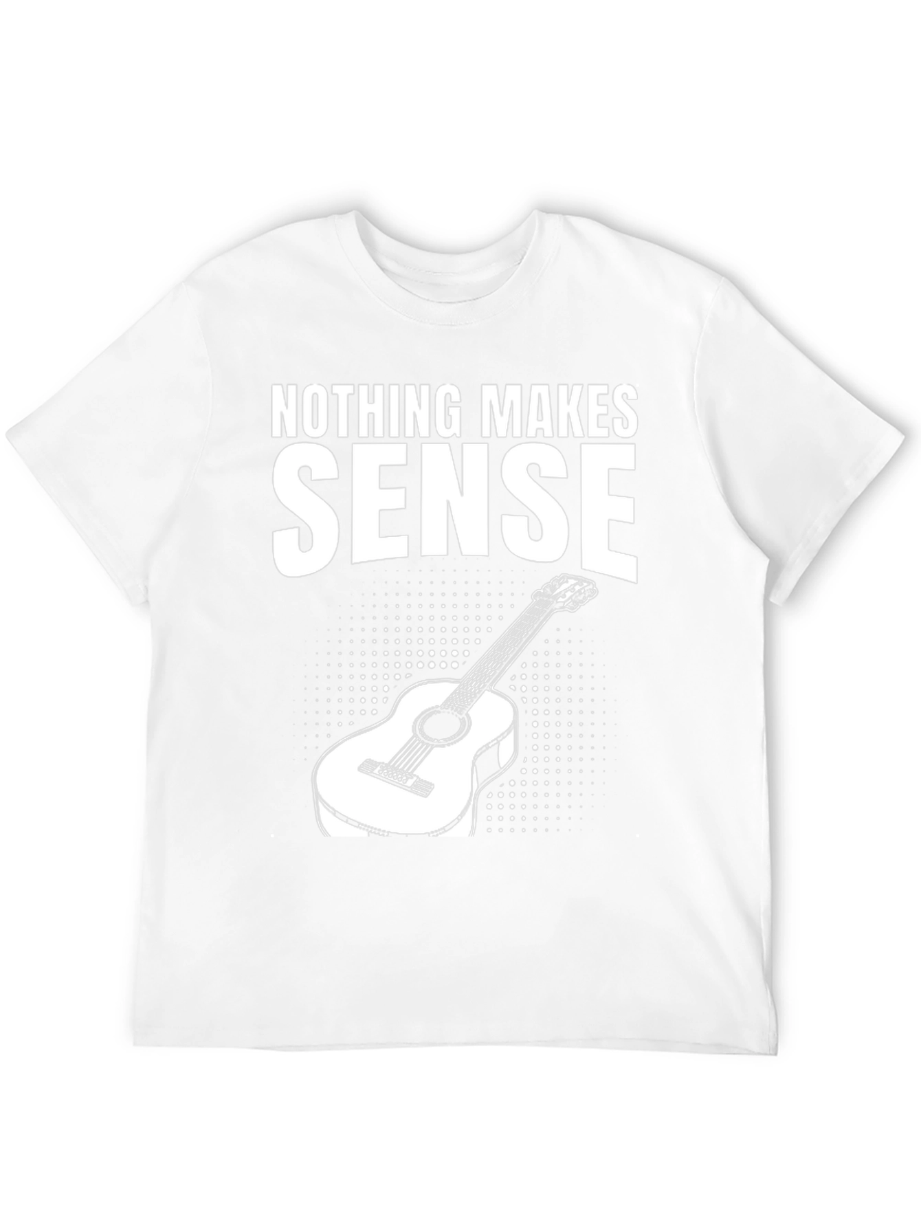 Nothing Makes Sense Guitar T-Shirt