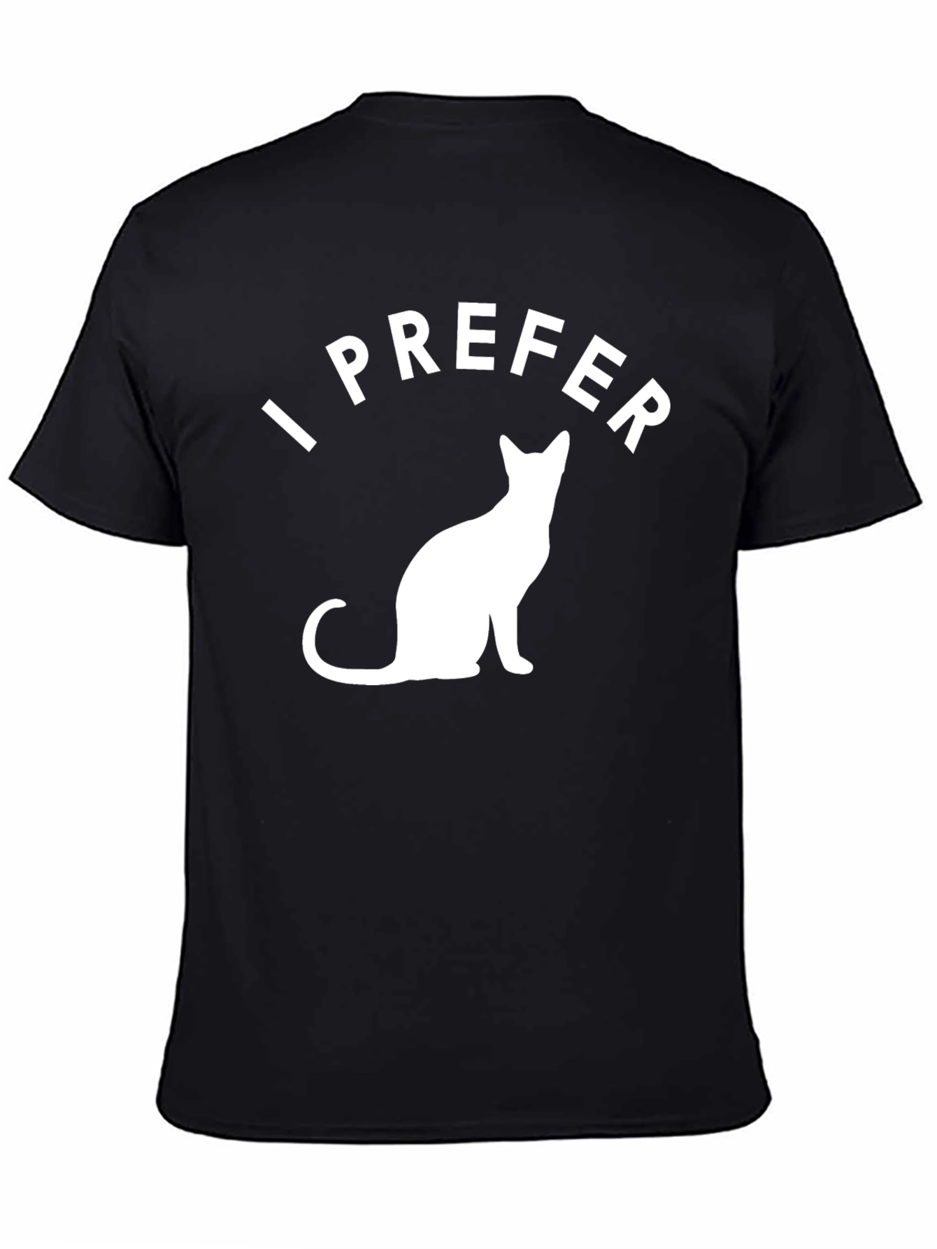 I Prefer Cats T-Shirt - Funny Cat Lover Tee