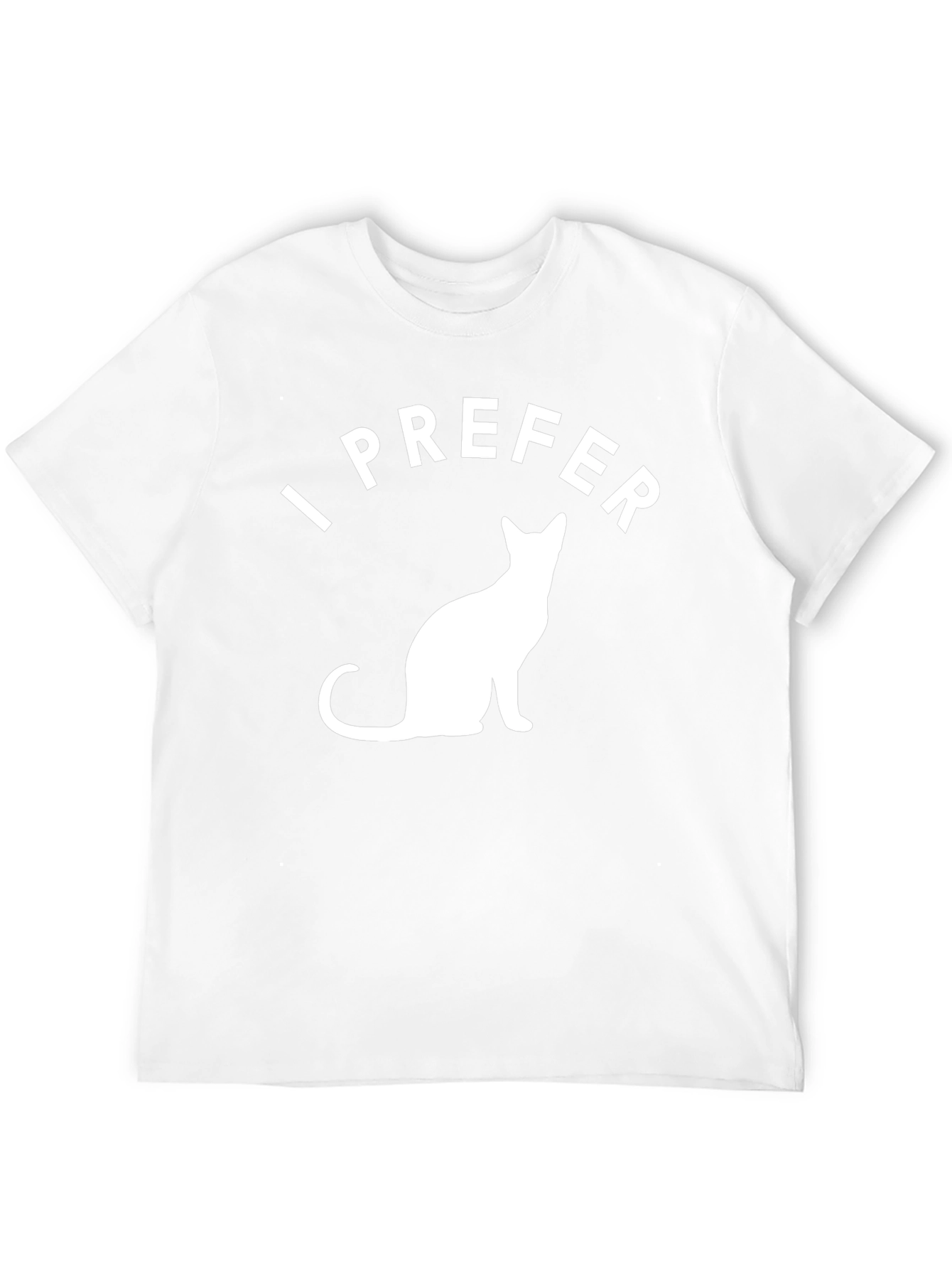 I Prefer Cats T-Shirt - Funny Cat Lover Tee