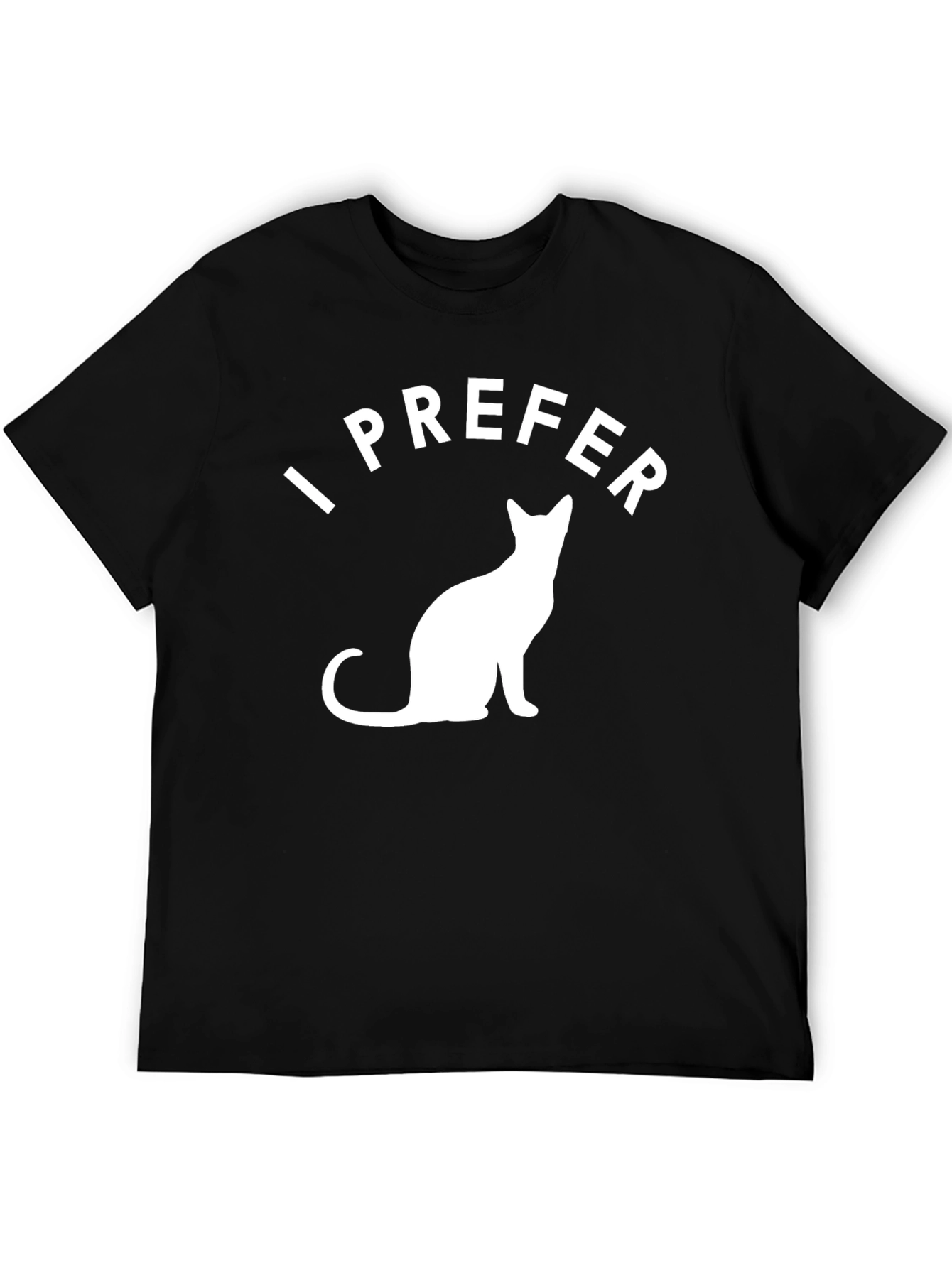 I Prefer Cats T-Shirt - Funny Cat Lover Tee