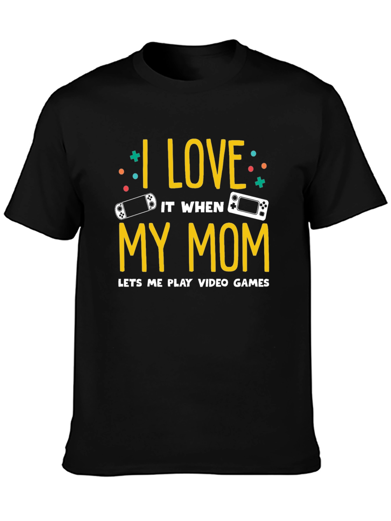 I Love My Mom Video Game T-Shirt