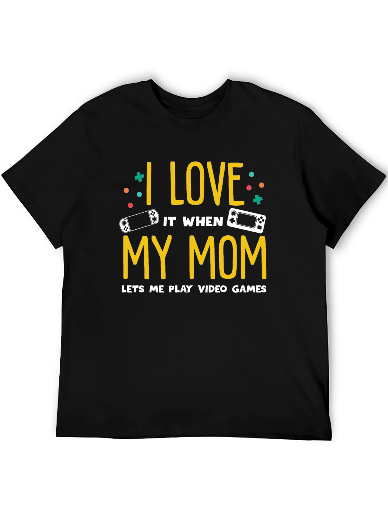 I Love My Mom Video Game T-Shirt