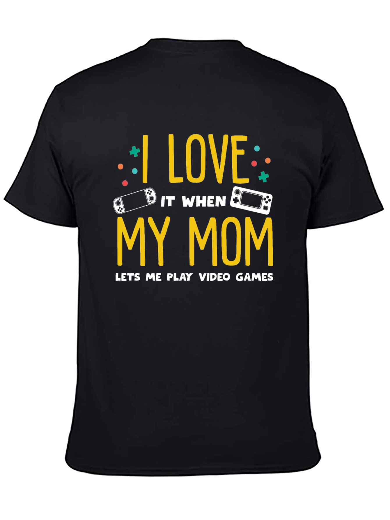 I Love My Mom Video Game T-Shirt