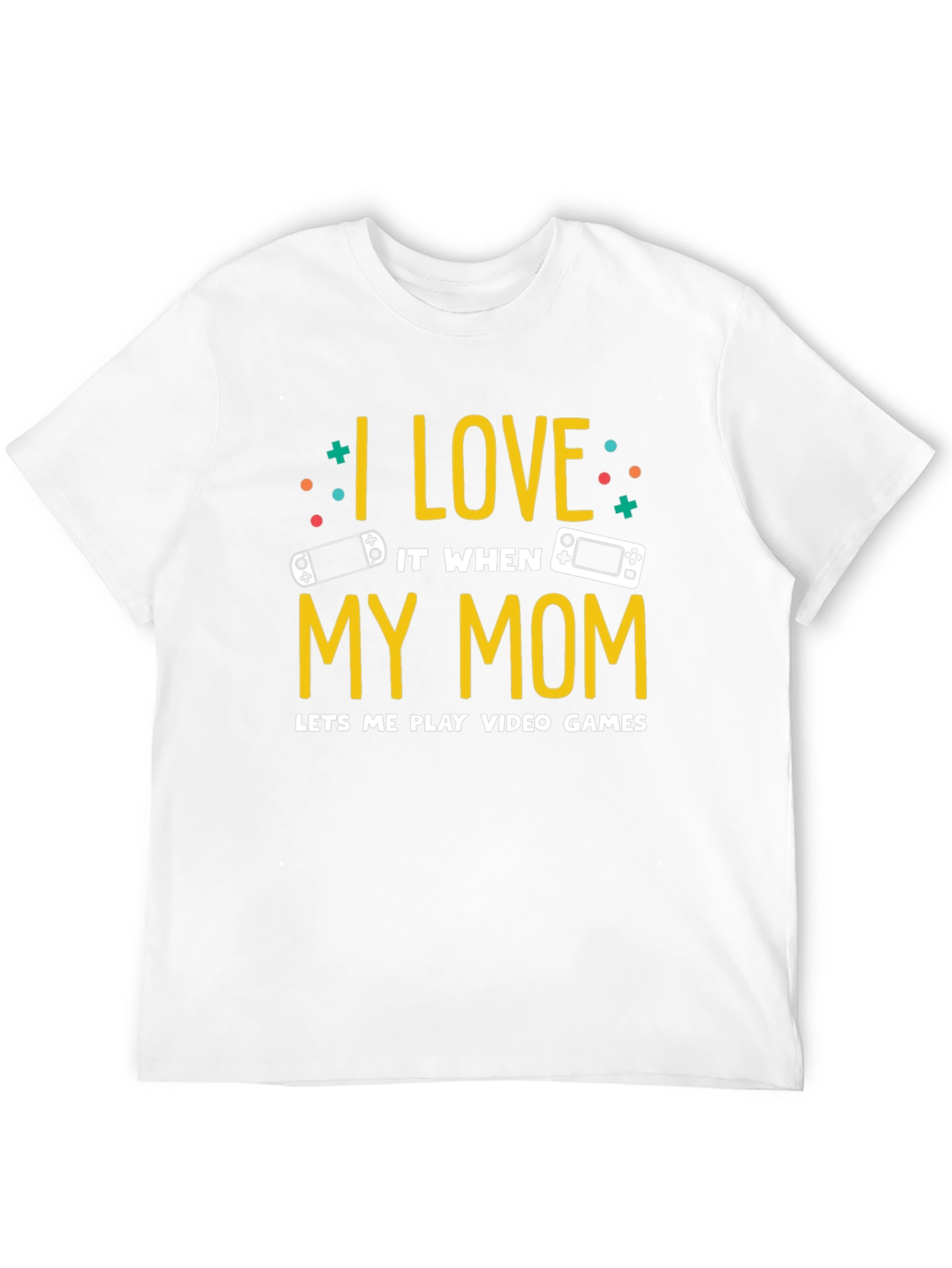 I Love My Mom Video Game T-Shirt