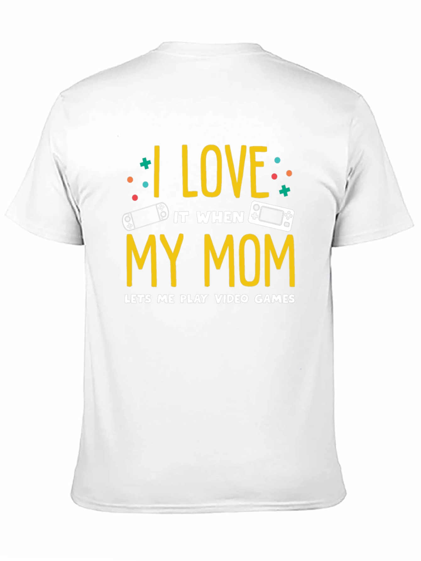 I Love My Mom Video Game T-Shirt