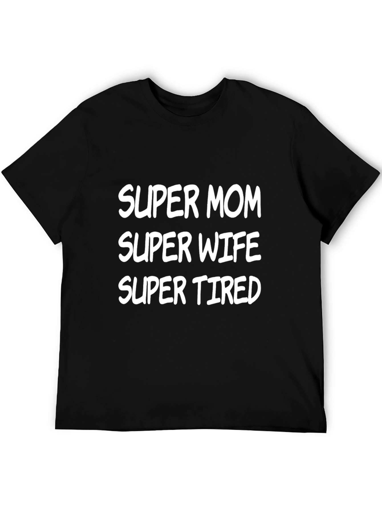 Super Mom Wife Tired Black T-Shirt