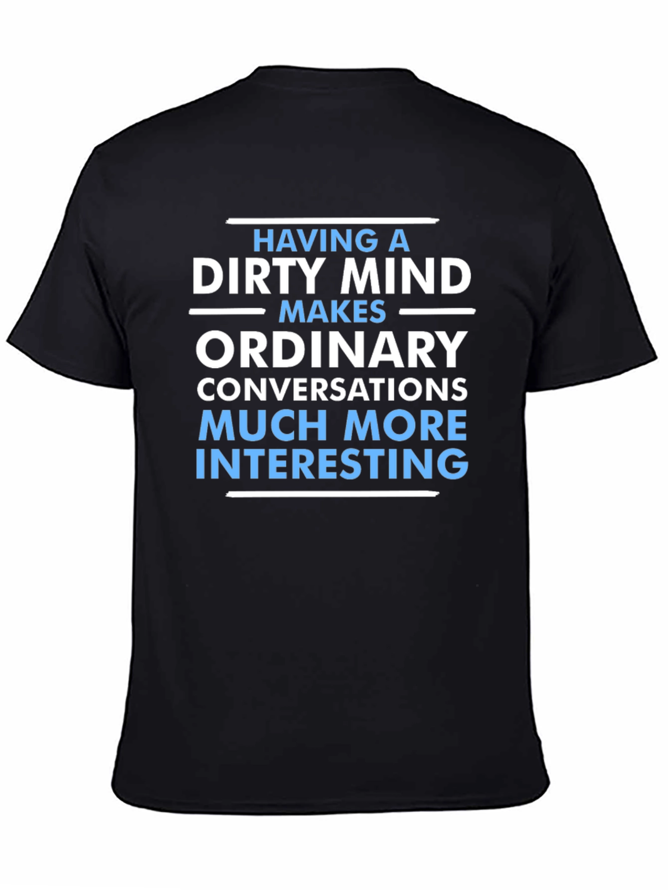 Dirty Mind Makes Things Interesting T-Shirt