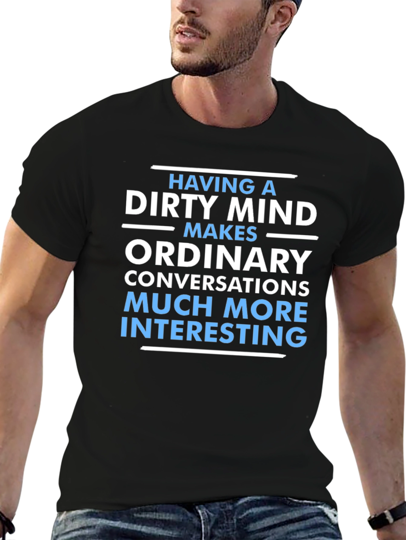 Dirty Mind Makes Things Interesting T-Shirt