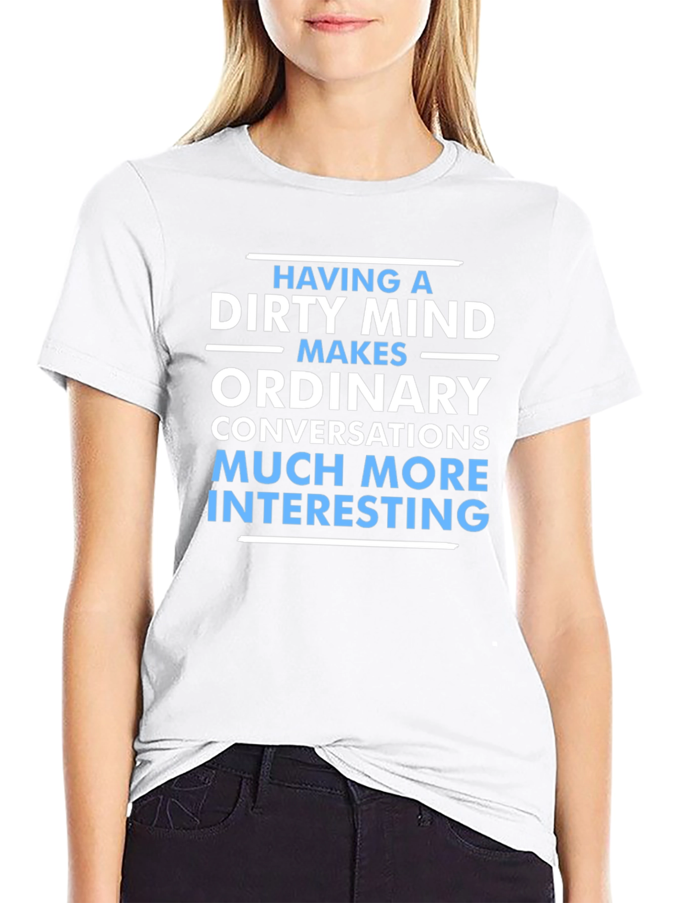 Dirty Mind Makes Things Interesting T-Shirt