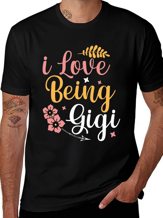 I Love Being Gigi T-Shirt