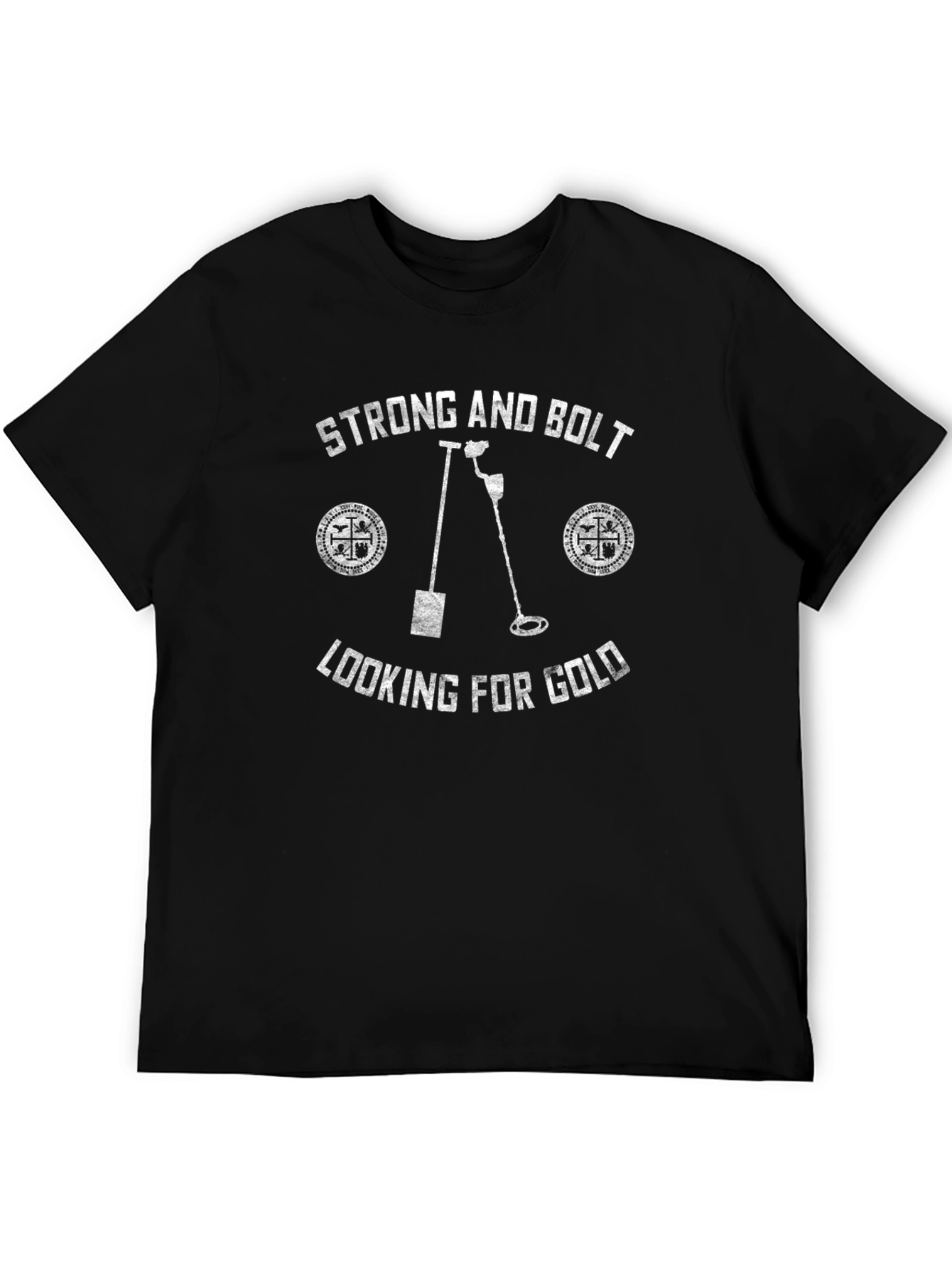 Strong and Bolt Looking for Gold T-Shirt