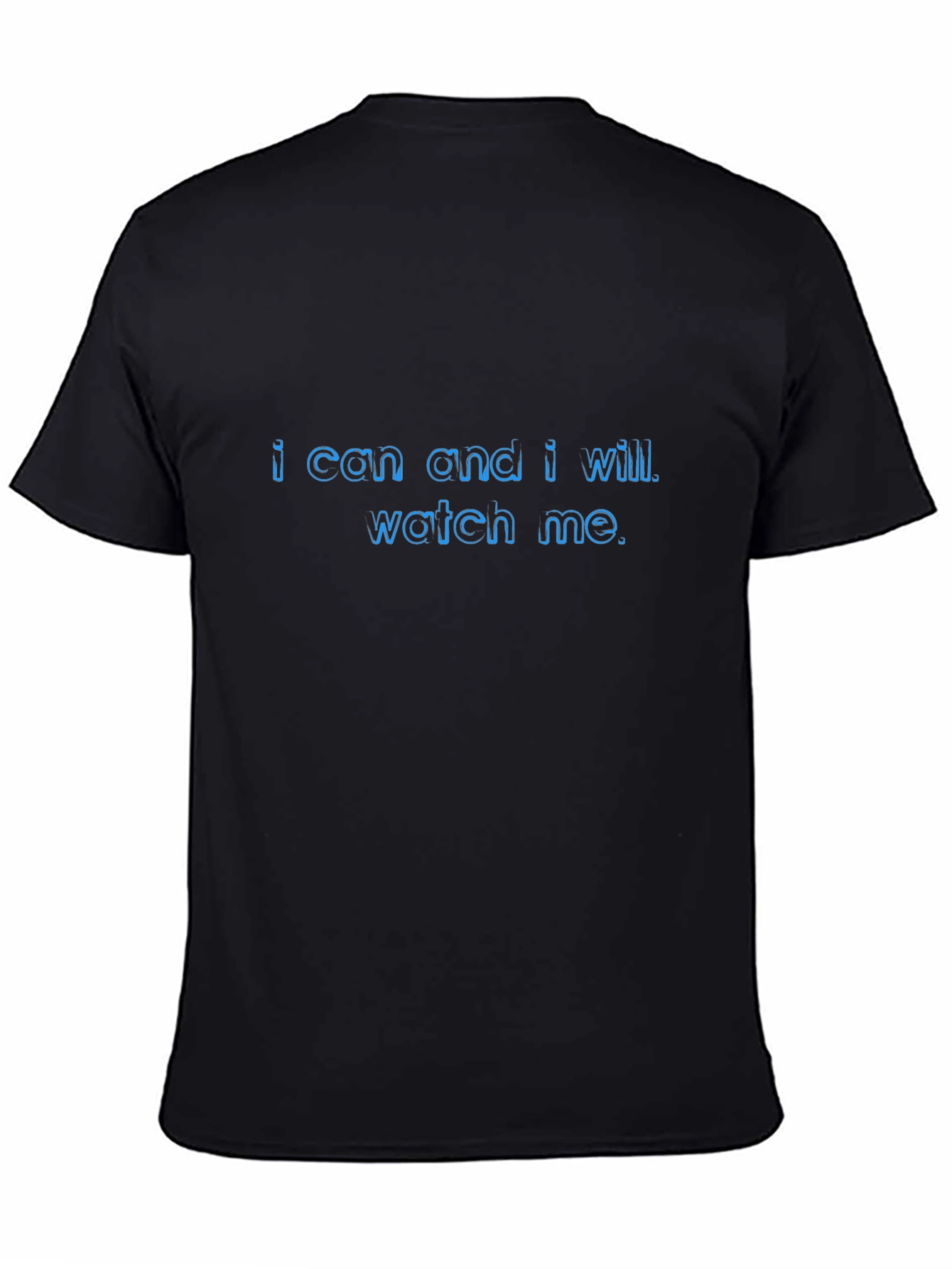 Motivational T-Shirt: I Can and I Will
