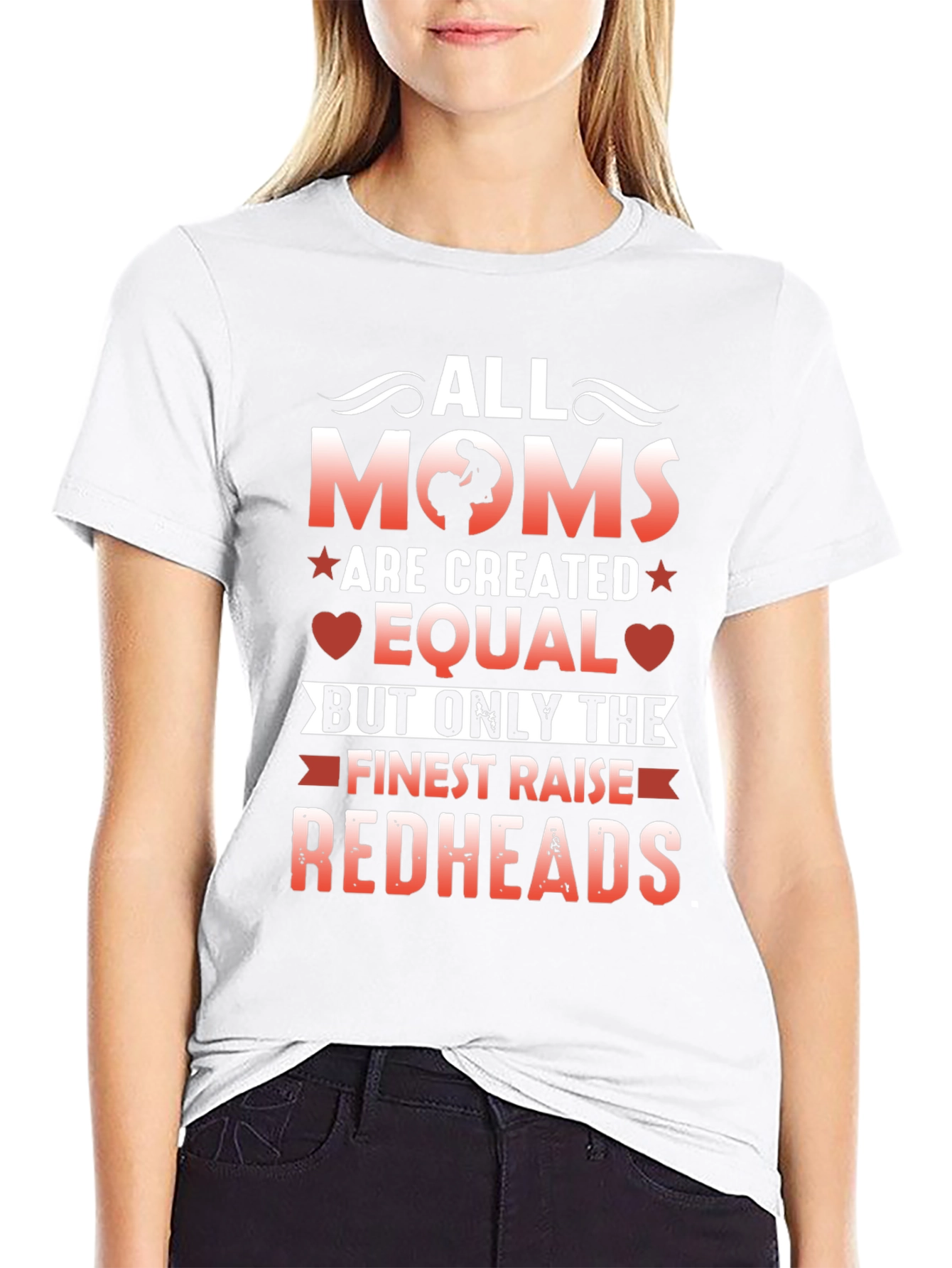 All Moms Are Created Equal Redhead T-Shirt